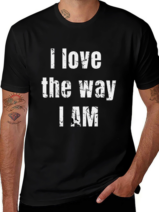 I Love the Way I Am Graphic T-Shirt