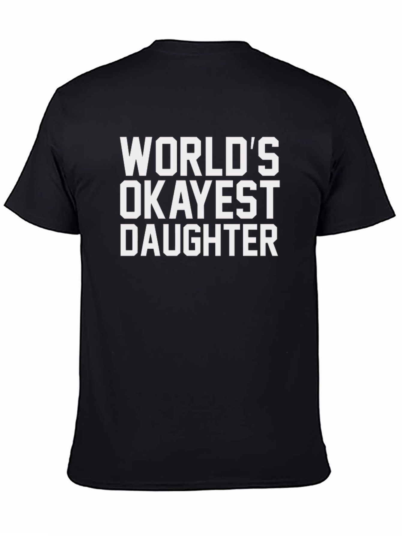 Worlds Okayest Daughter T-Shirt