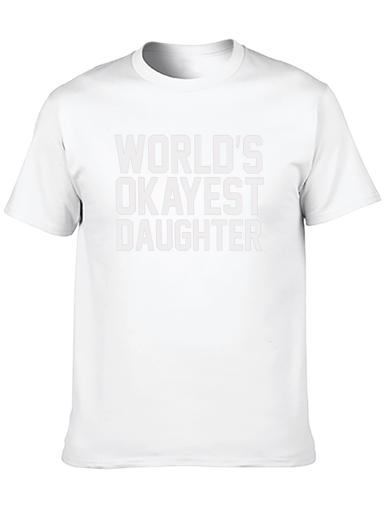 Worlds Okayest Daughter T-Shirt