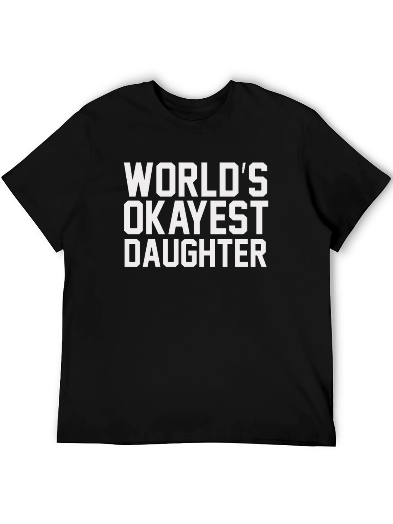 Worlds Okayest Daughter T-Shirt