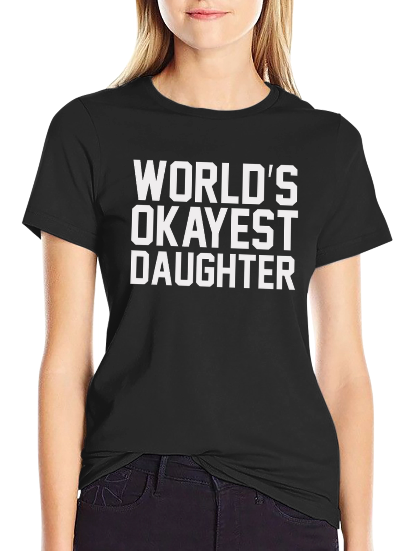 Worlds Okayest Daughter T-Shirt