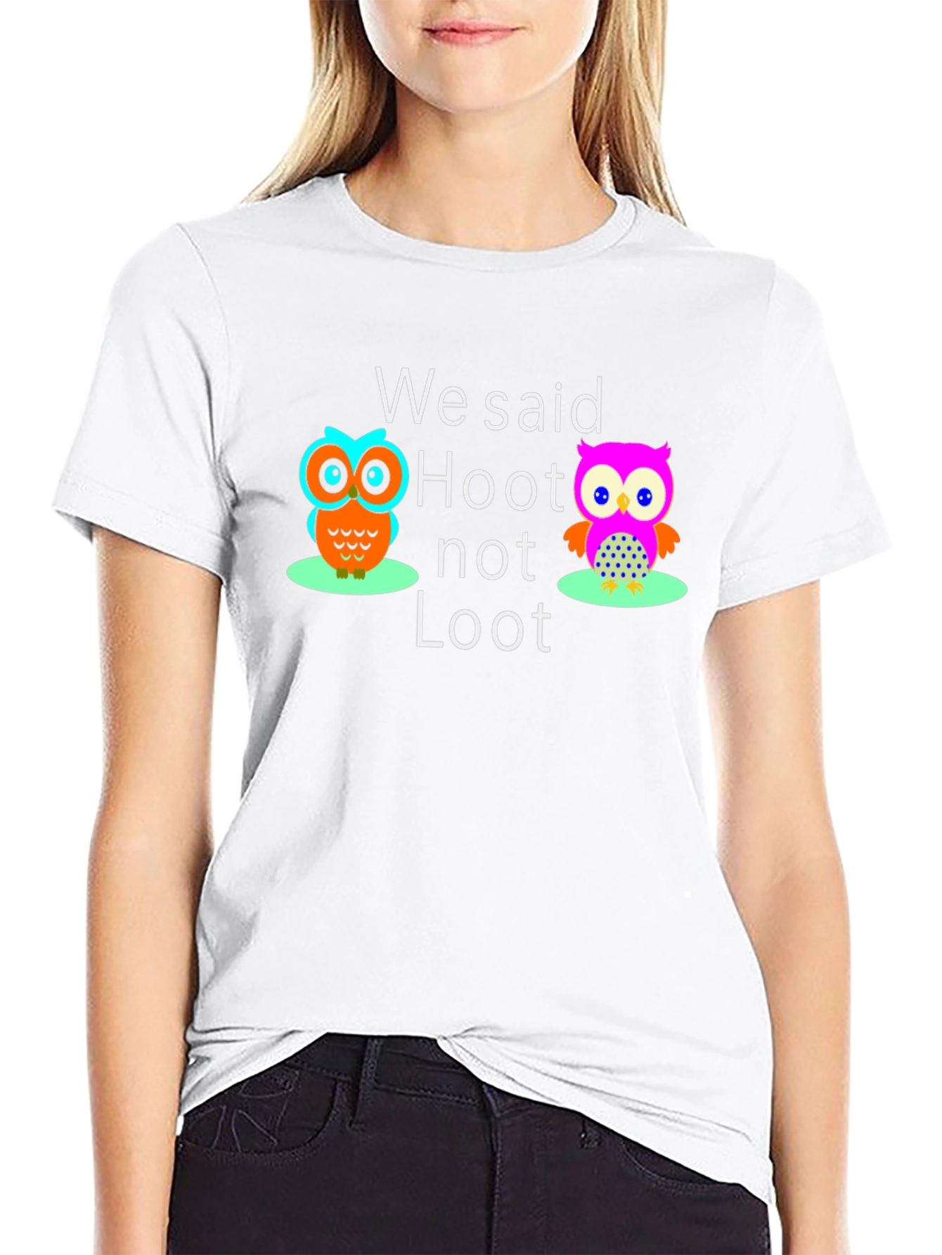 We Said Hoot Not Loot Owl Graphic T-Shirt