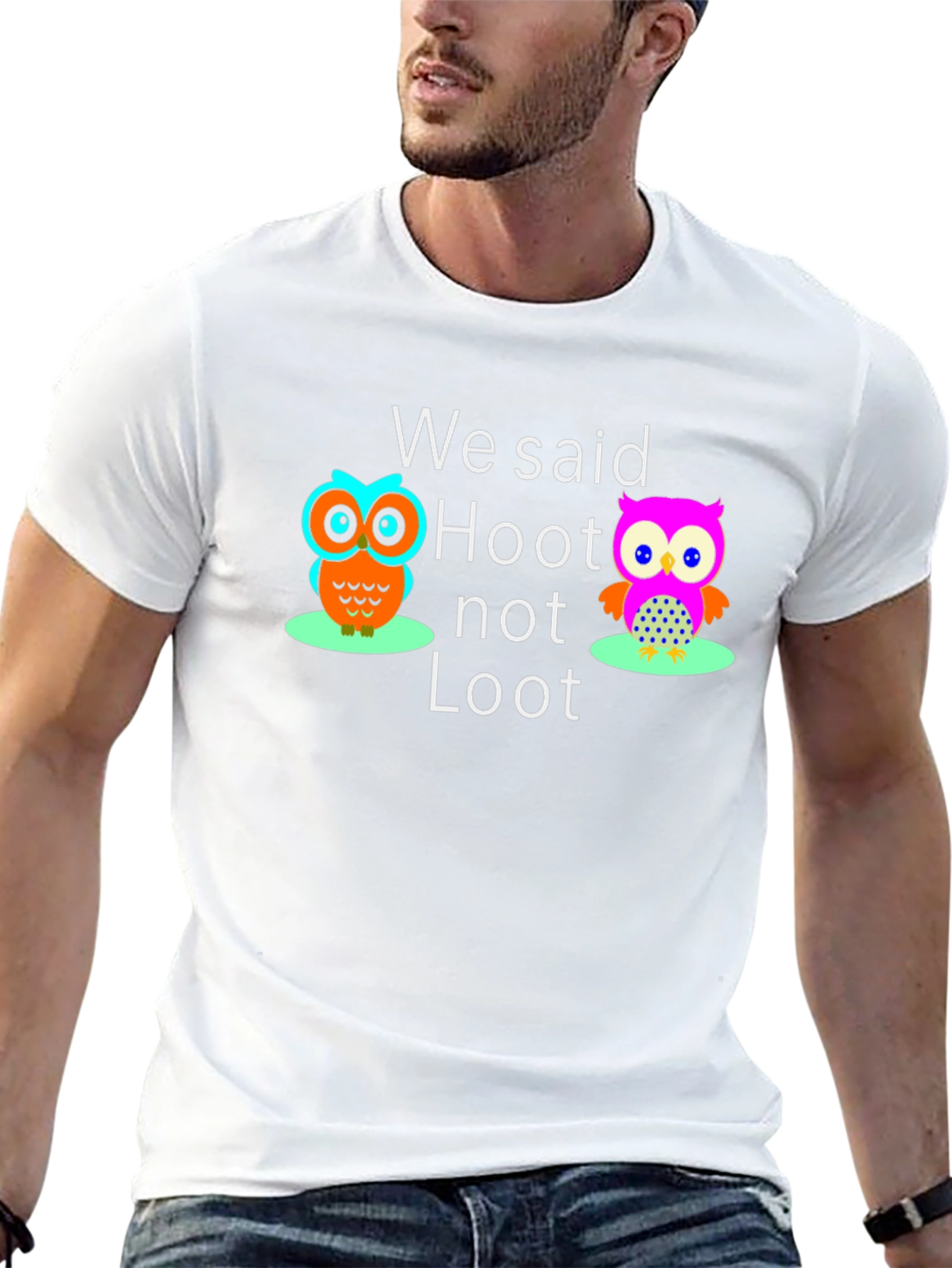 We Said Hoot Not Loot Owl Graphic T-Shirt