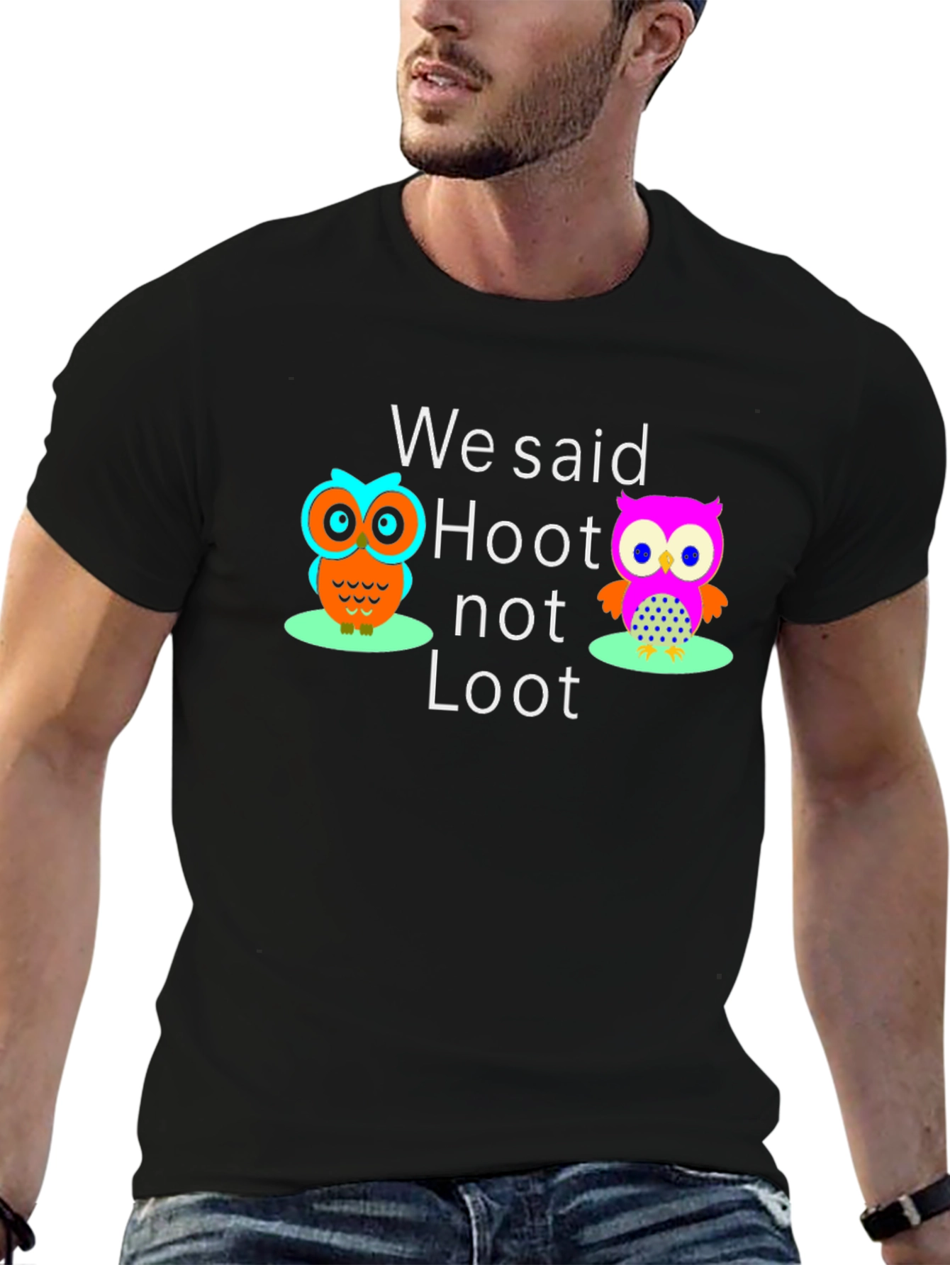 We Said Hoot Not Loot Owl Graphic T-Shirt