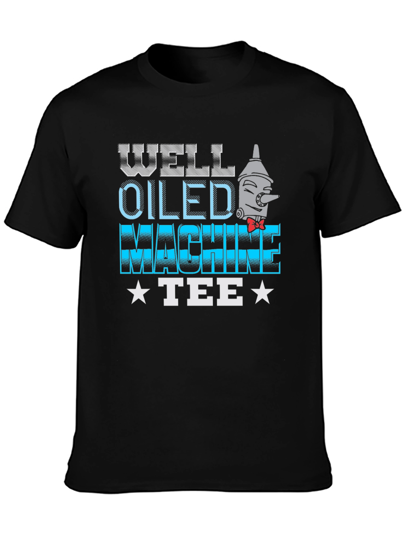 Well Oiled Machine Tee - Funny Graphic T-Shirt