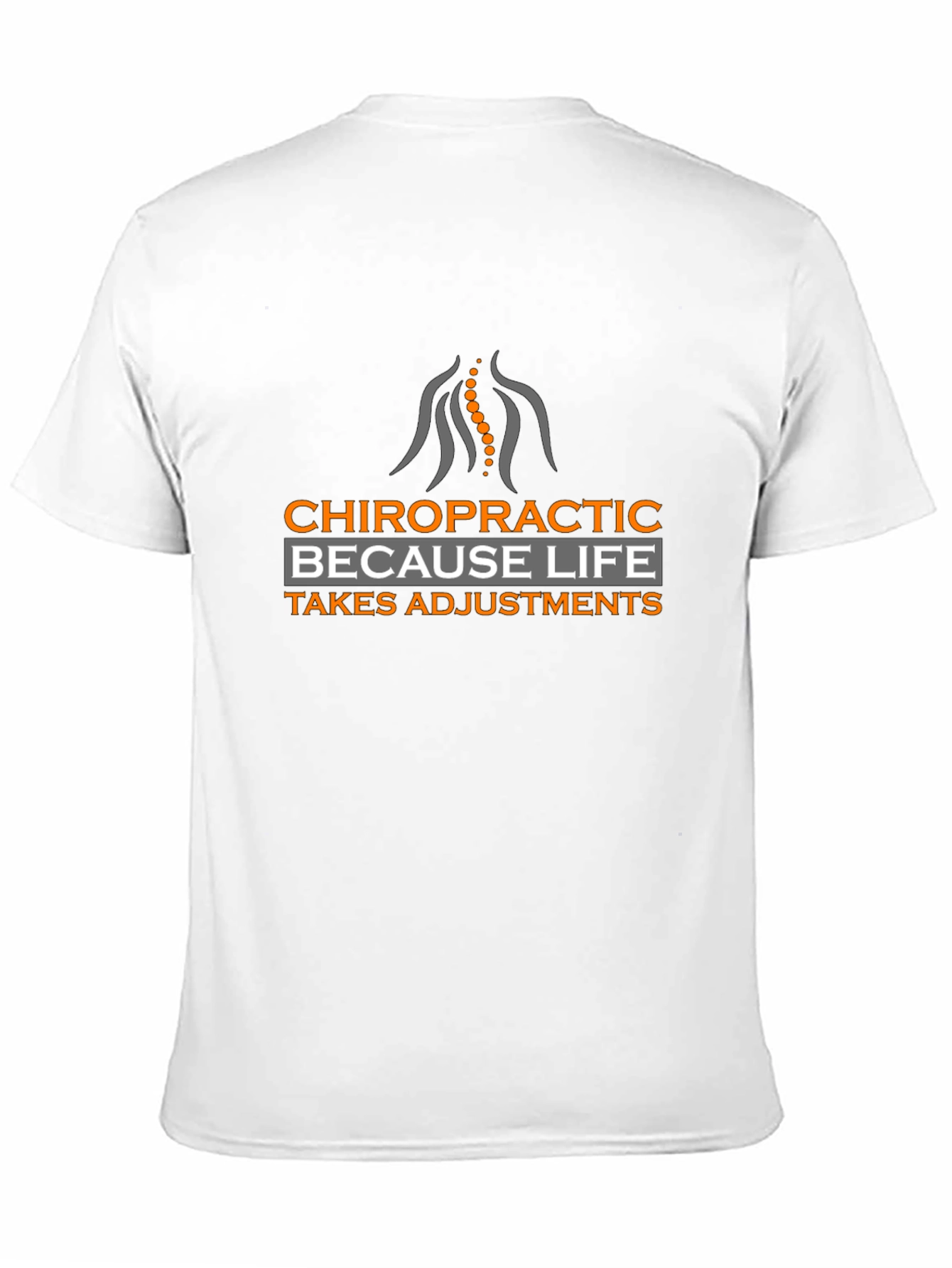 Chiropractic Adjustment Tee - Because Life Takes Adjustments!