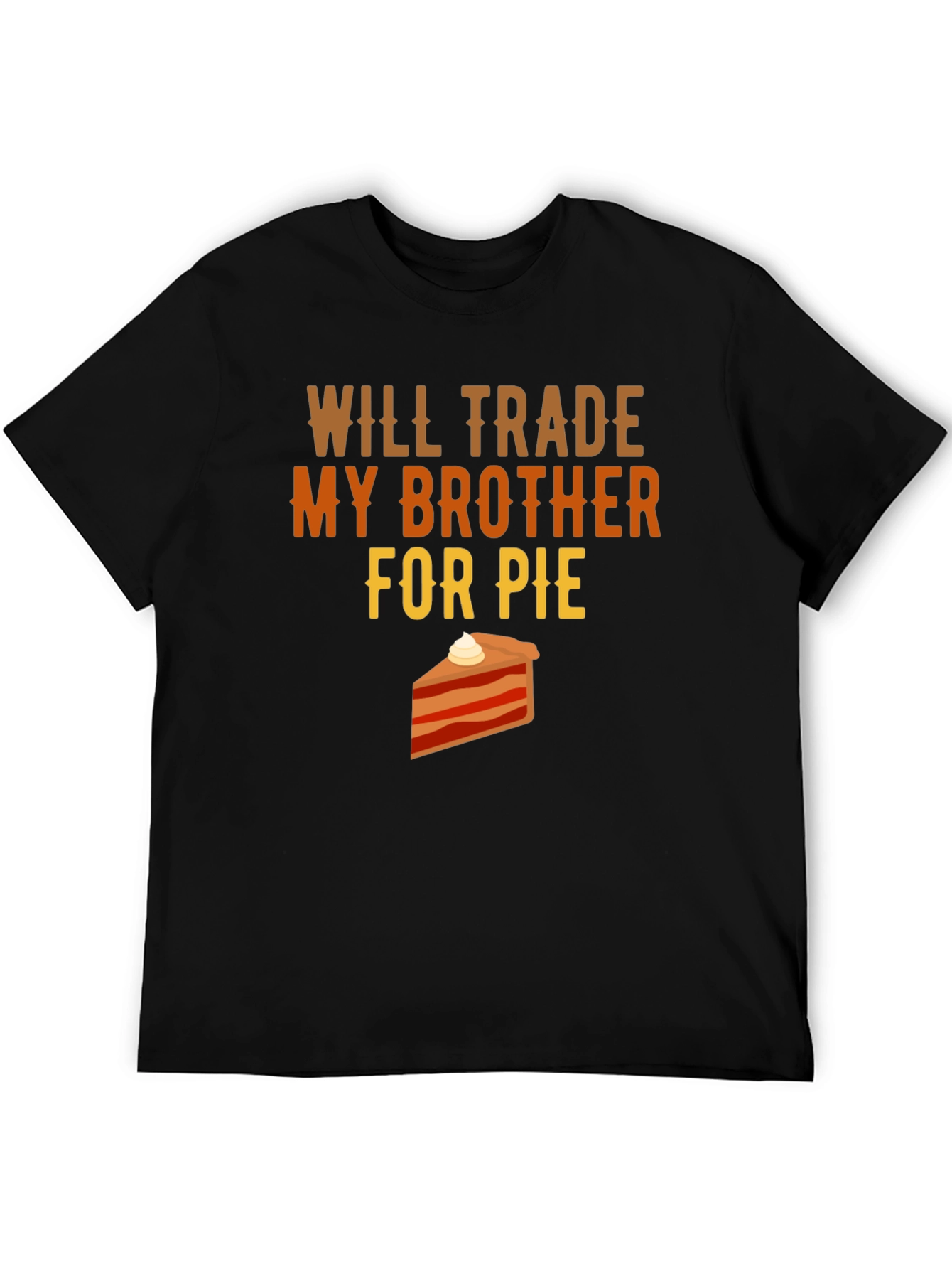 Will Trade Brother for Pie T-Shirt