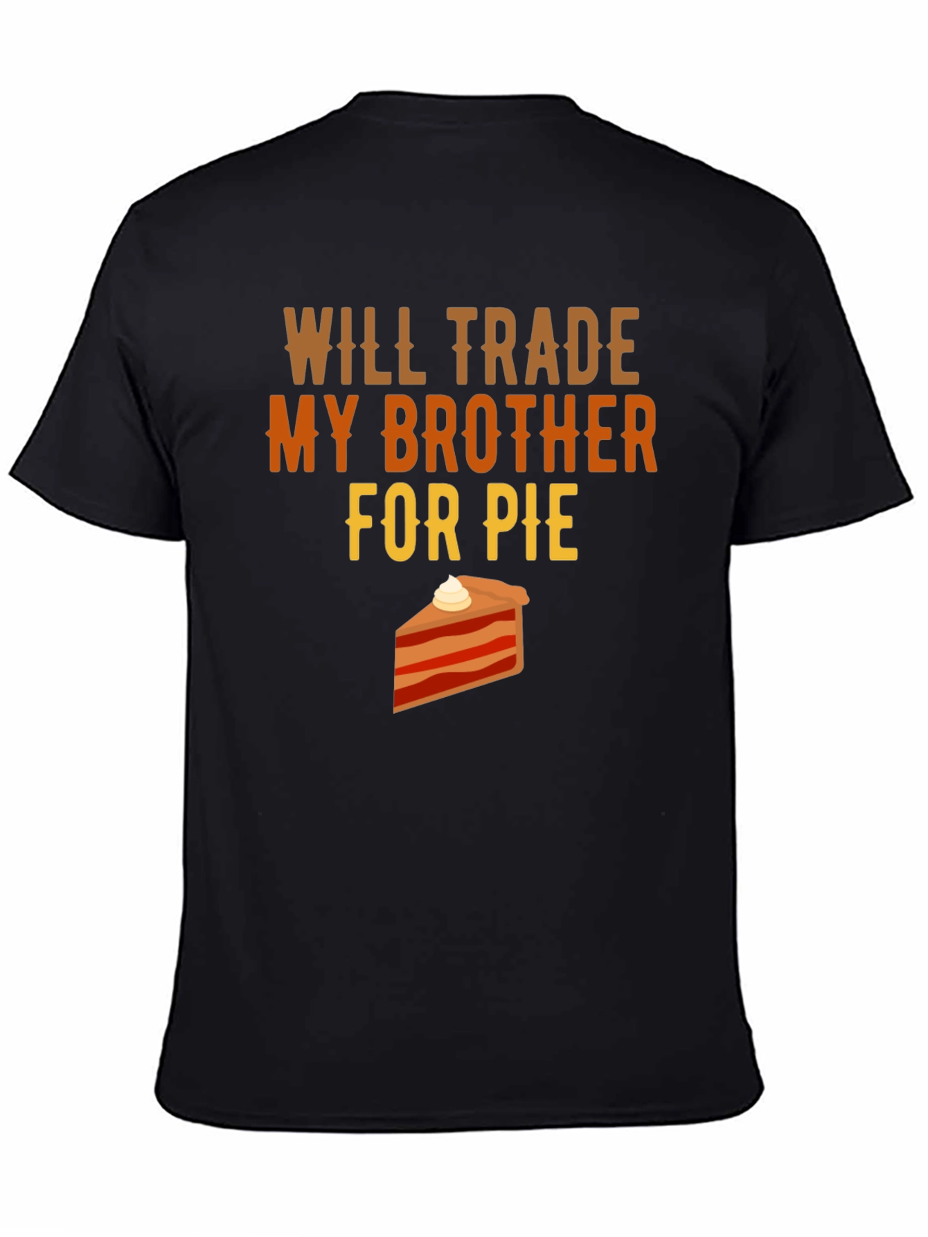 Will Trade Brother for Pie T-Shirt