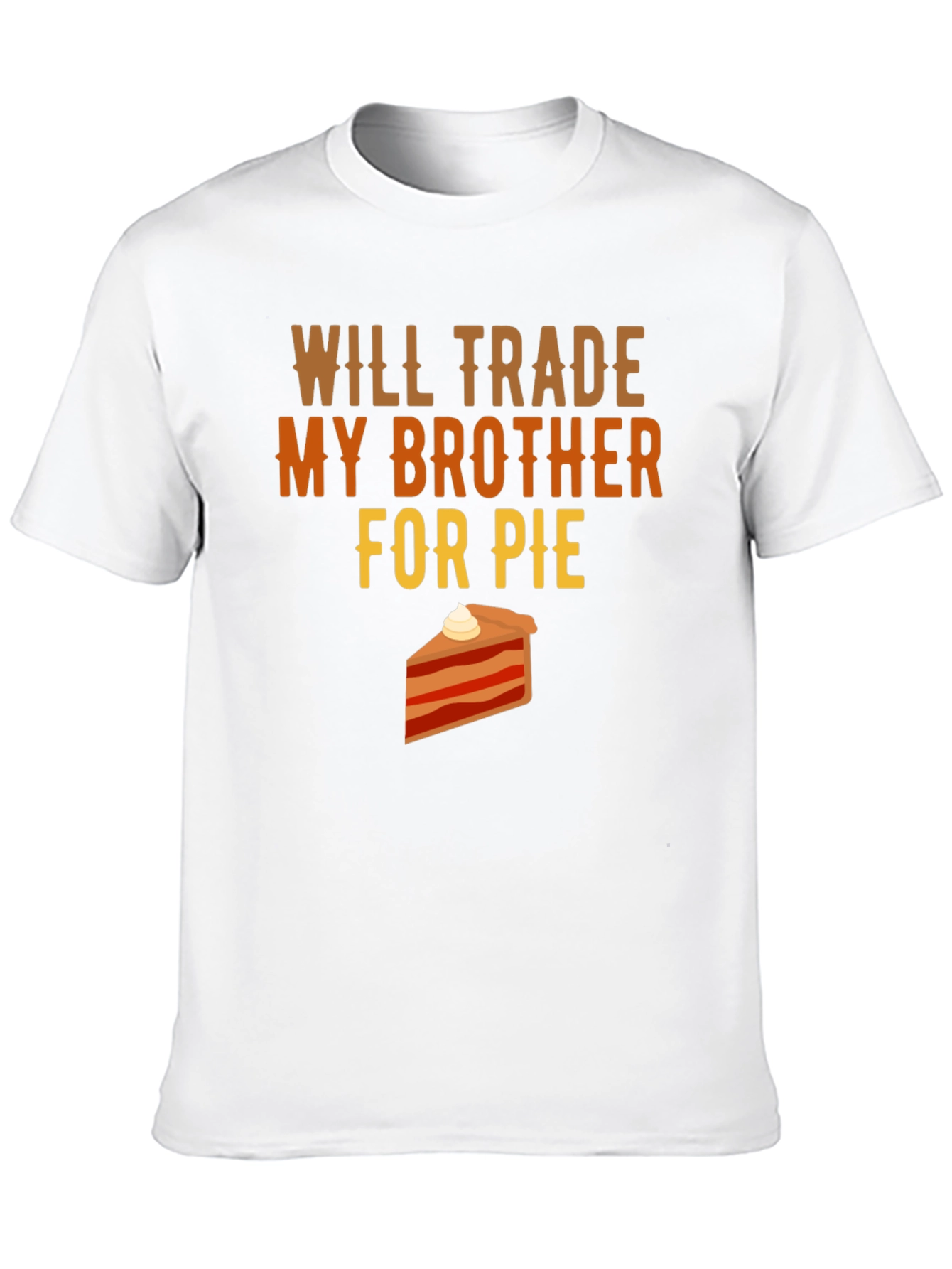 Will Trade Brother for Pie T-Shirt