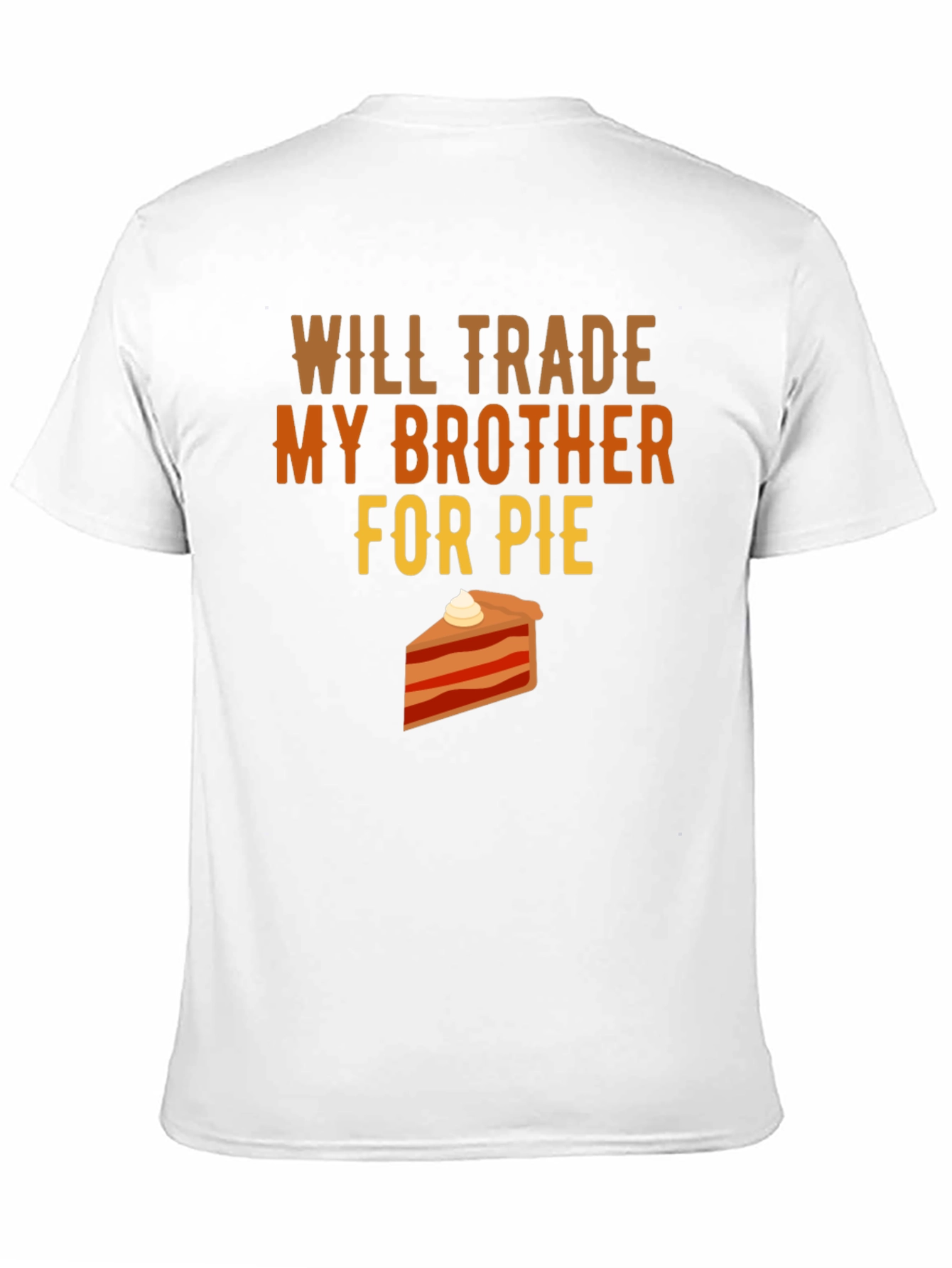 Will Trade Brother for Pie T-Shirt