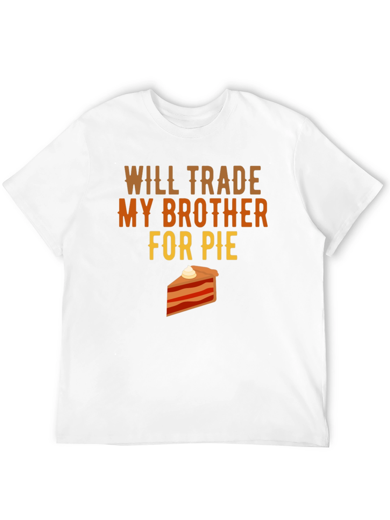 Will Trade Brother for Pie T-Shirt