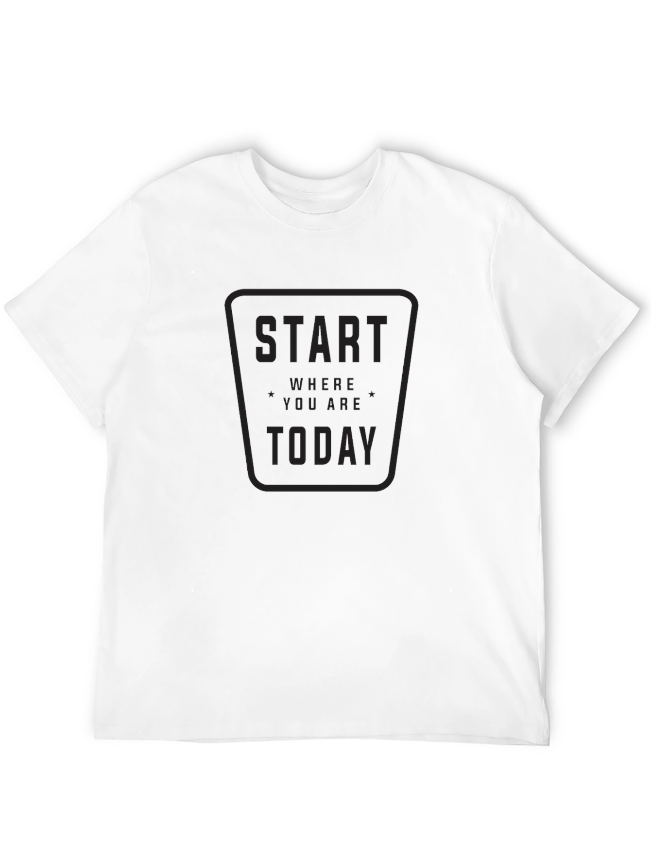 Start Today T-Shirt - Motivational Quote Tee