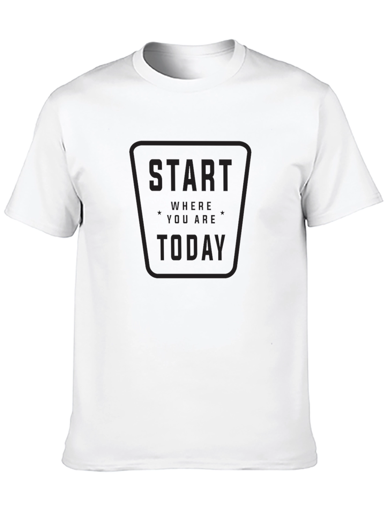 Start Today T-Shirt - Motivational Quote Tee