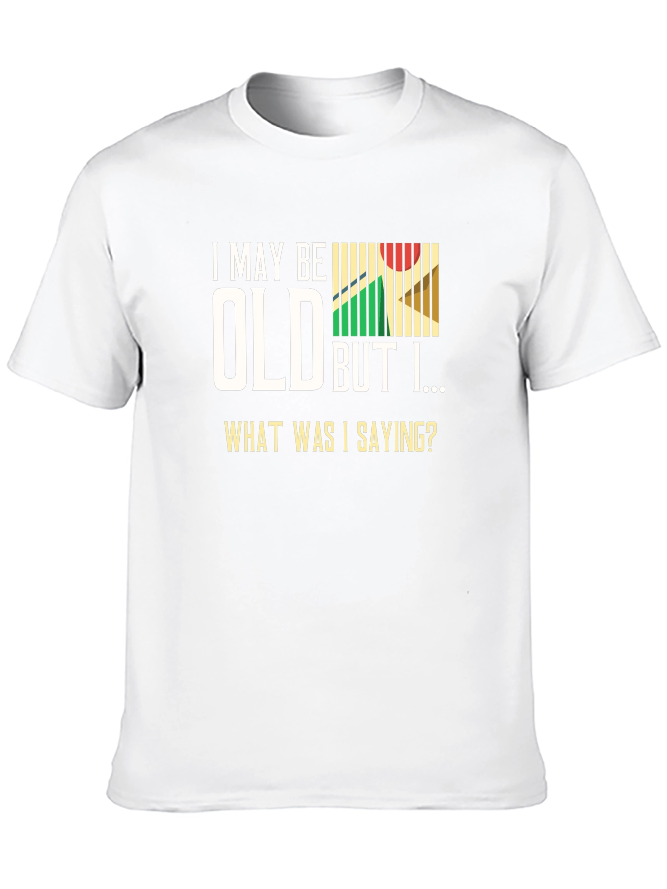 Funny Old Age T-Shirt - What Was I Saying?