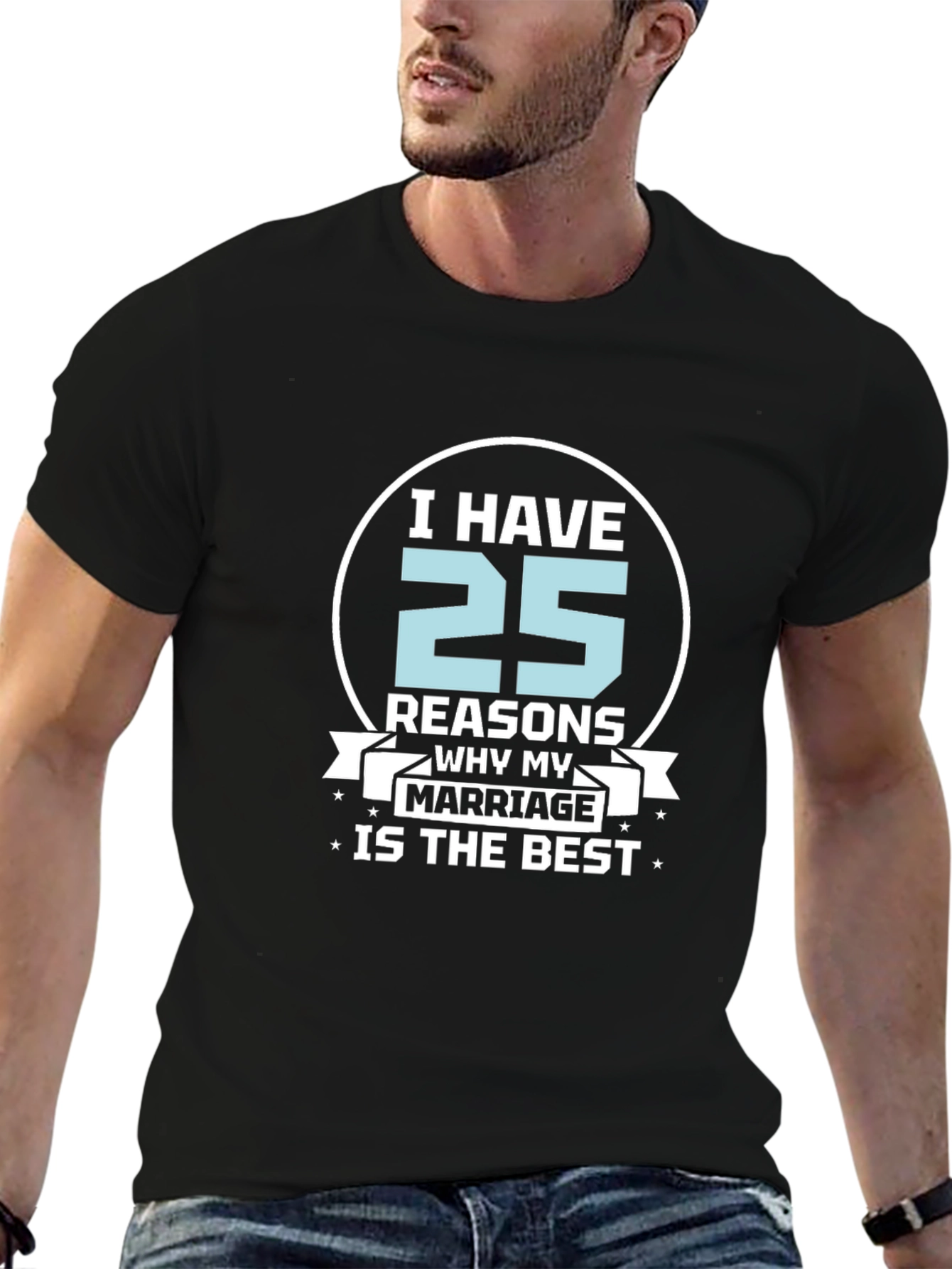 25 Reasons Marriage T-Shirt - Anniversary Gift