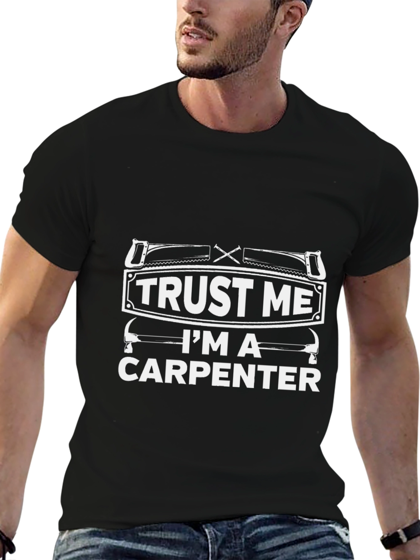Trust Me Im A Carpenter Graphic T-Shirt