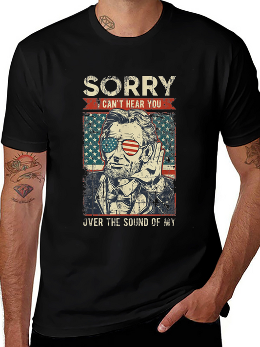 Sorry Cant Hear You Lincoln T-Shirt
