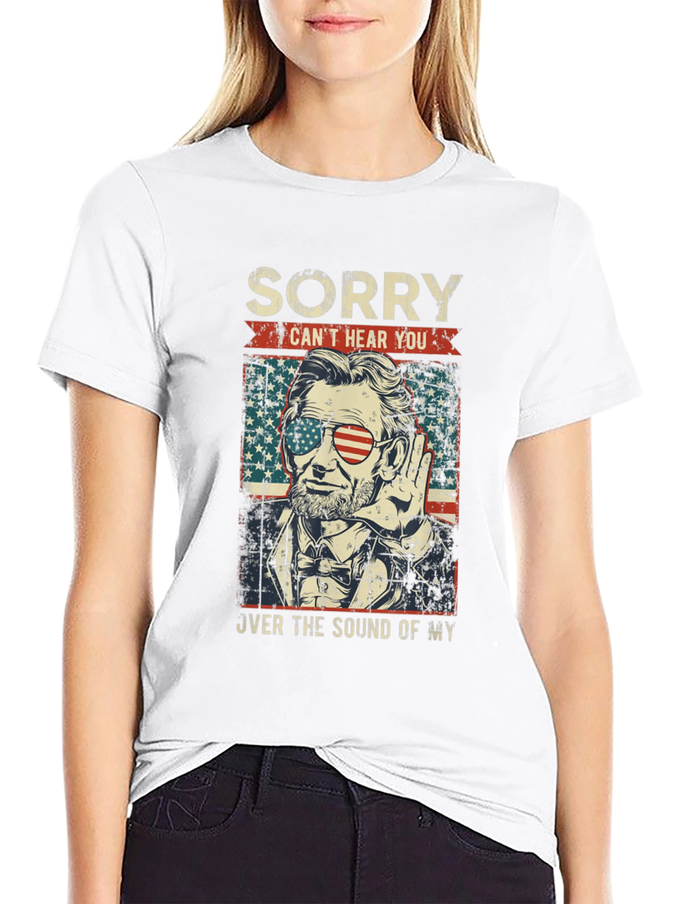 Sorry Cant Hear You Lincoln T-Shirt