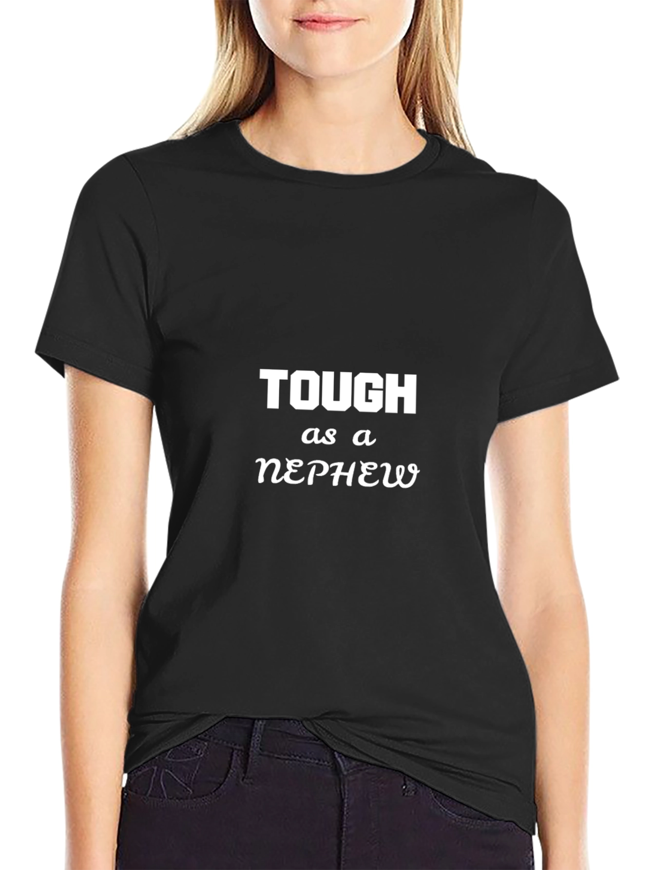 Tough as a Nephew - Black T-Shirt