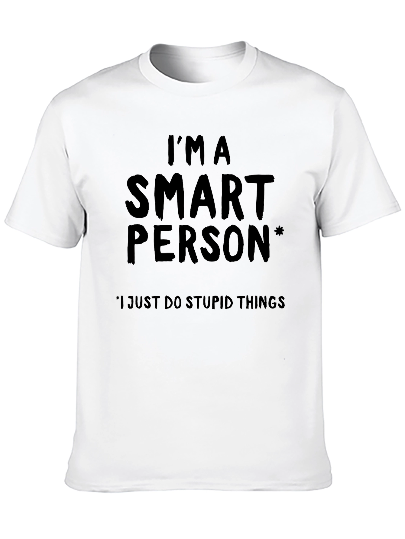 Im A Smart Person Funny Graphic T-Shirt