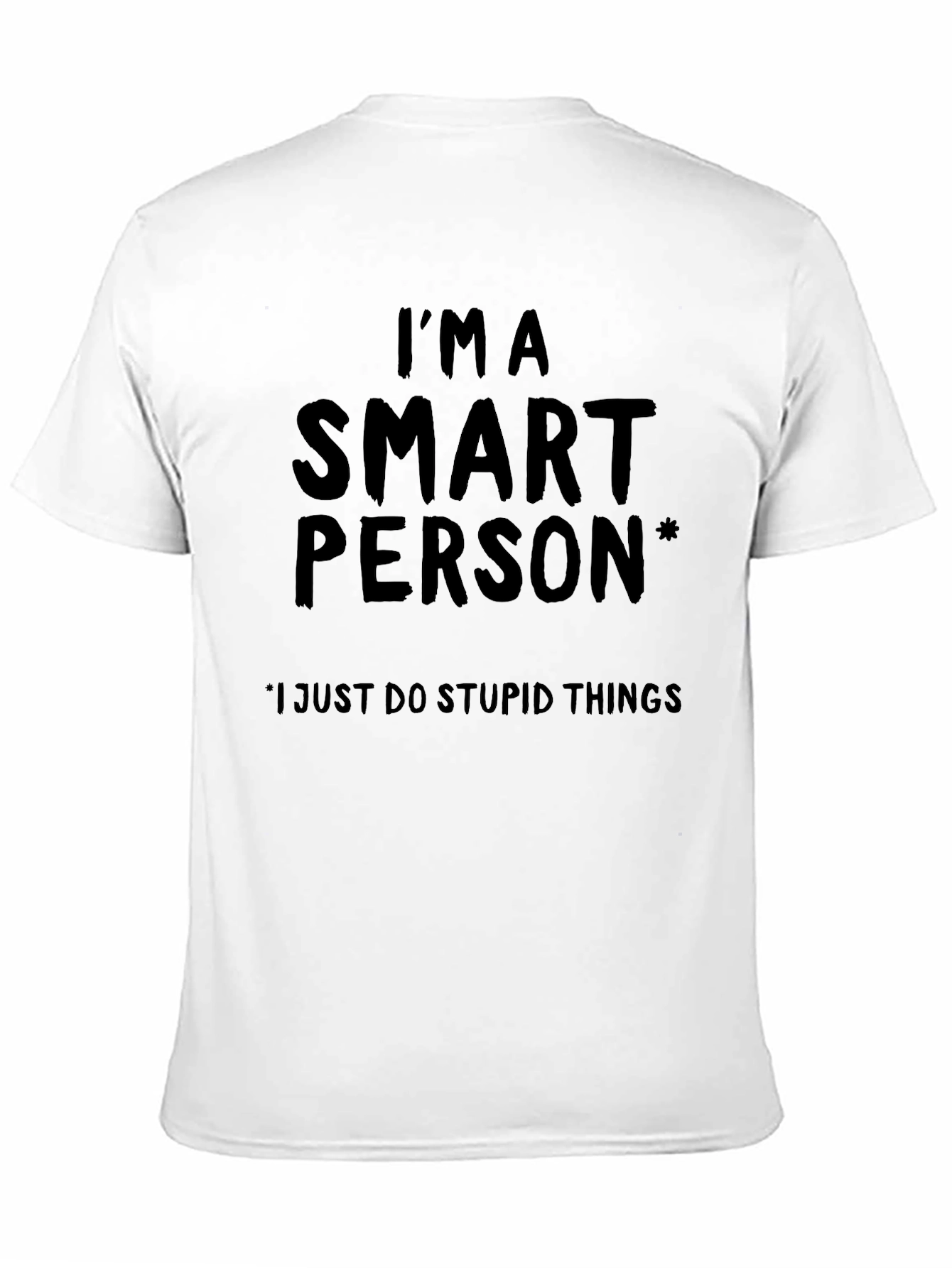 Im A Smart Person Funny Graphic T-Shirt