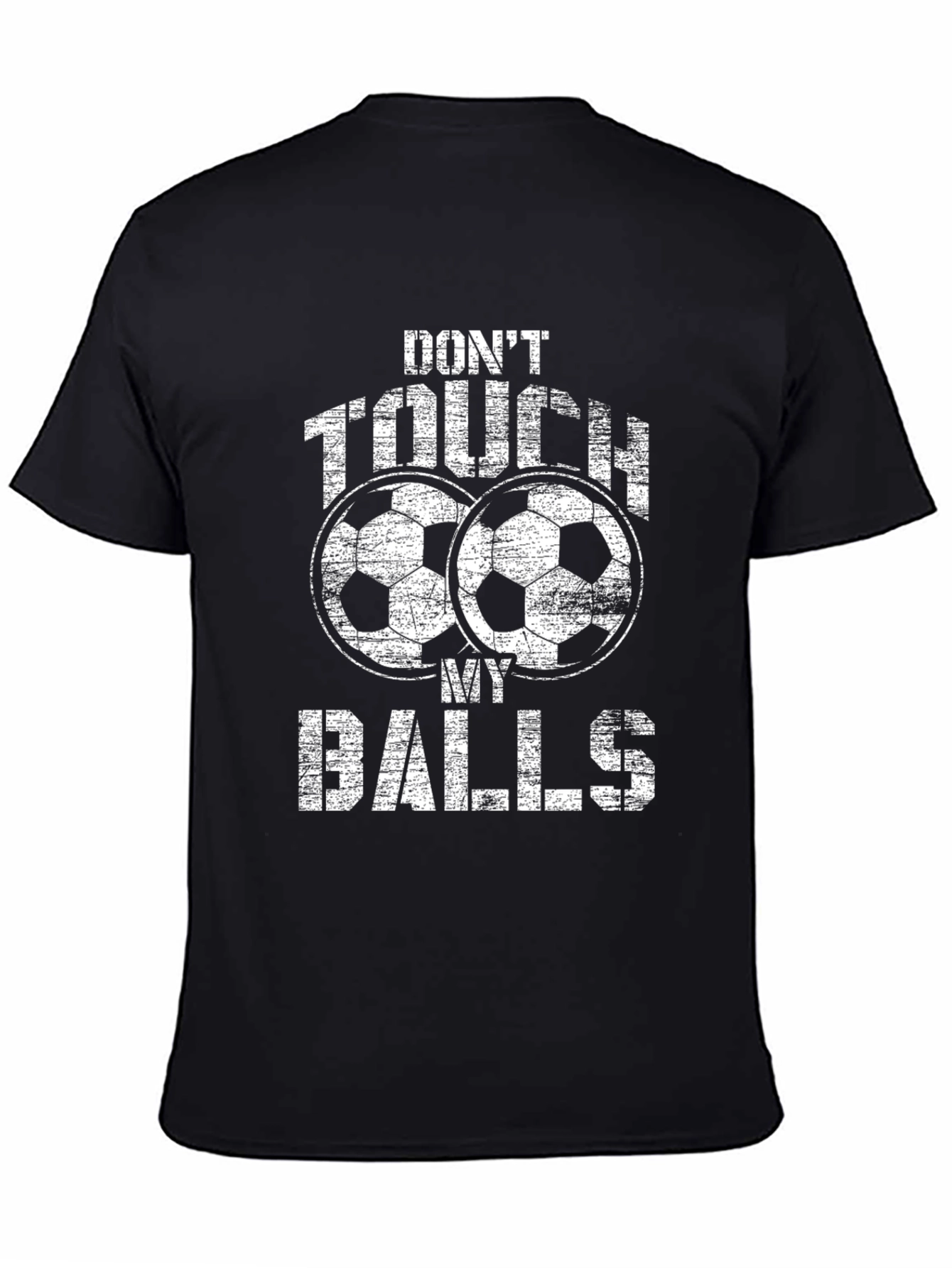 Dont Touch My Balls Soccer T-Shirt