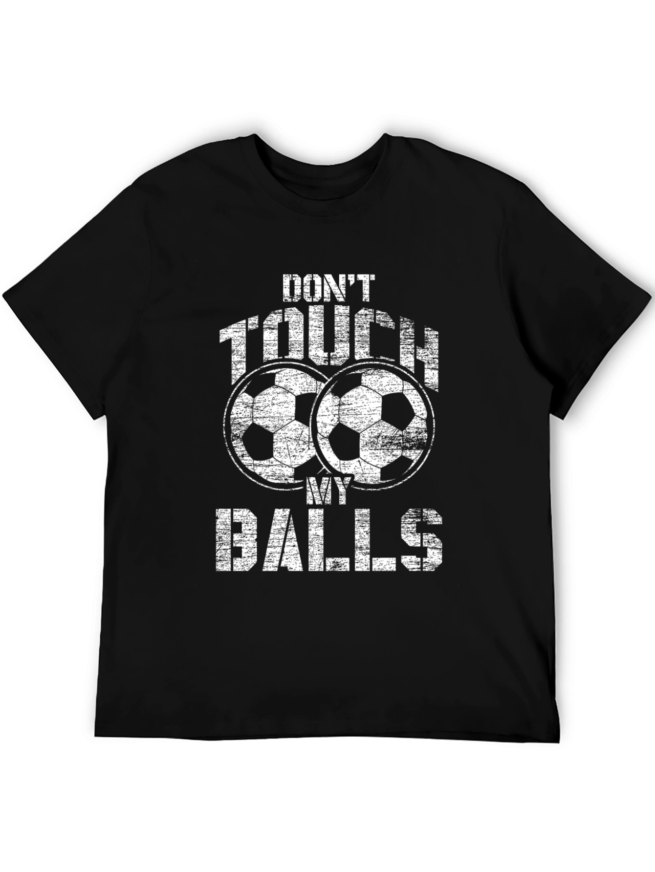 Dont Touch My Balls Soccer T-Shirt