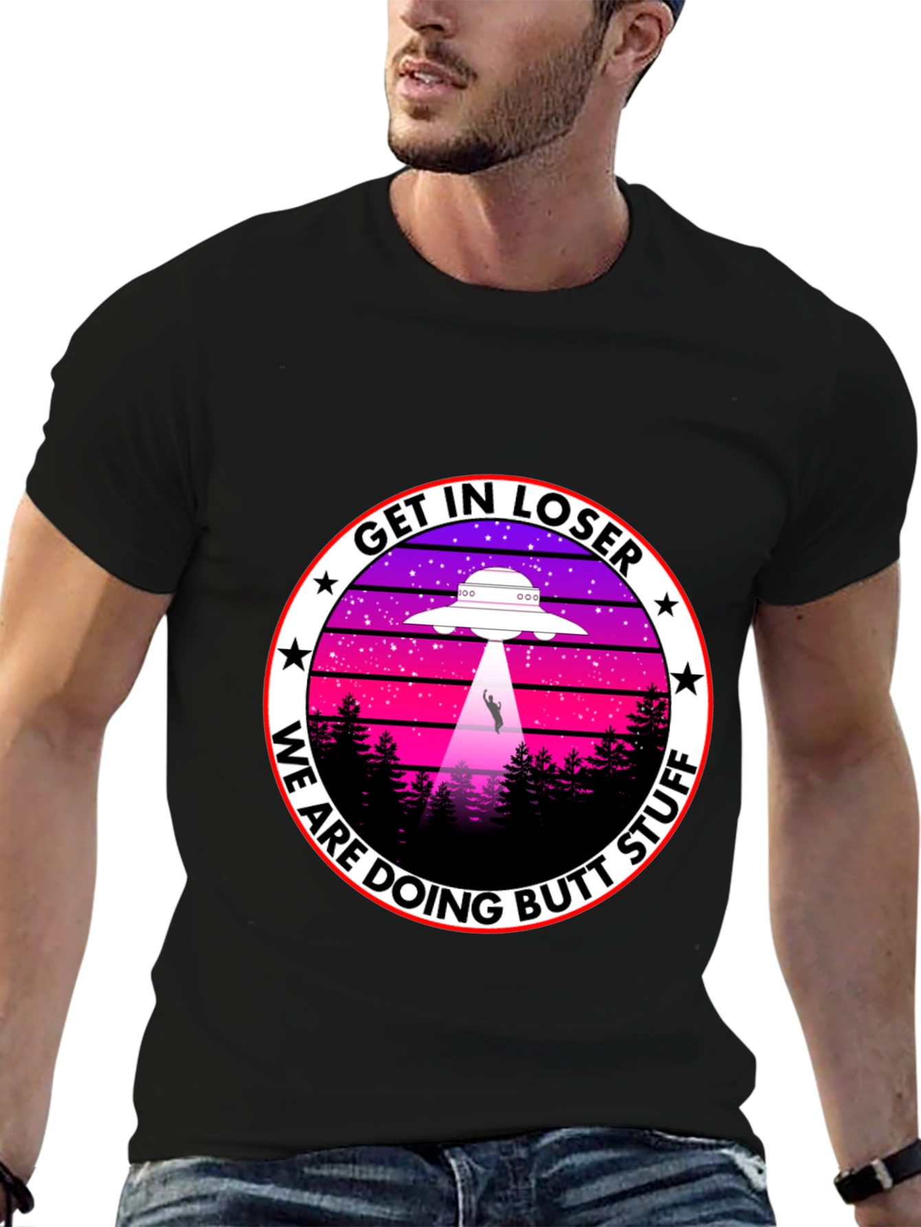 Get In Loser We Are Doing Butt Stuff T-Shirt