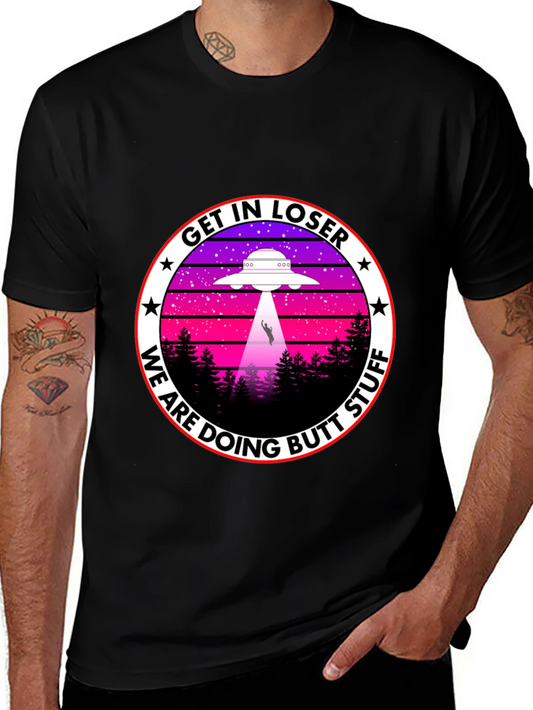 Get In Loser We Are Doing Butt Stuff T-Shirt