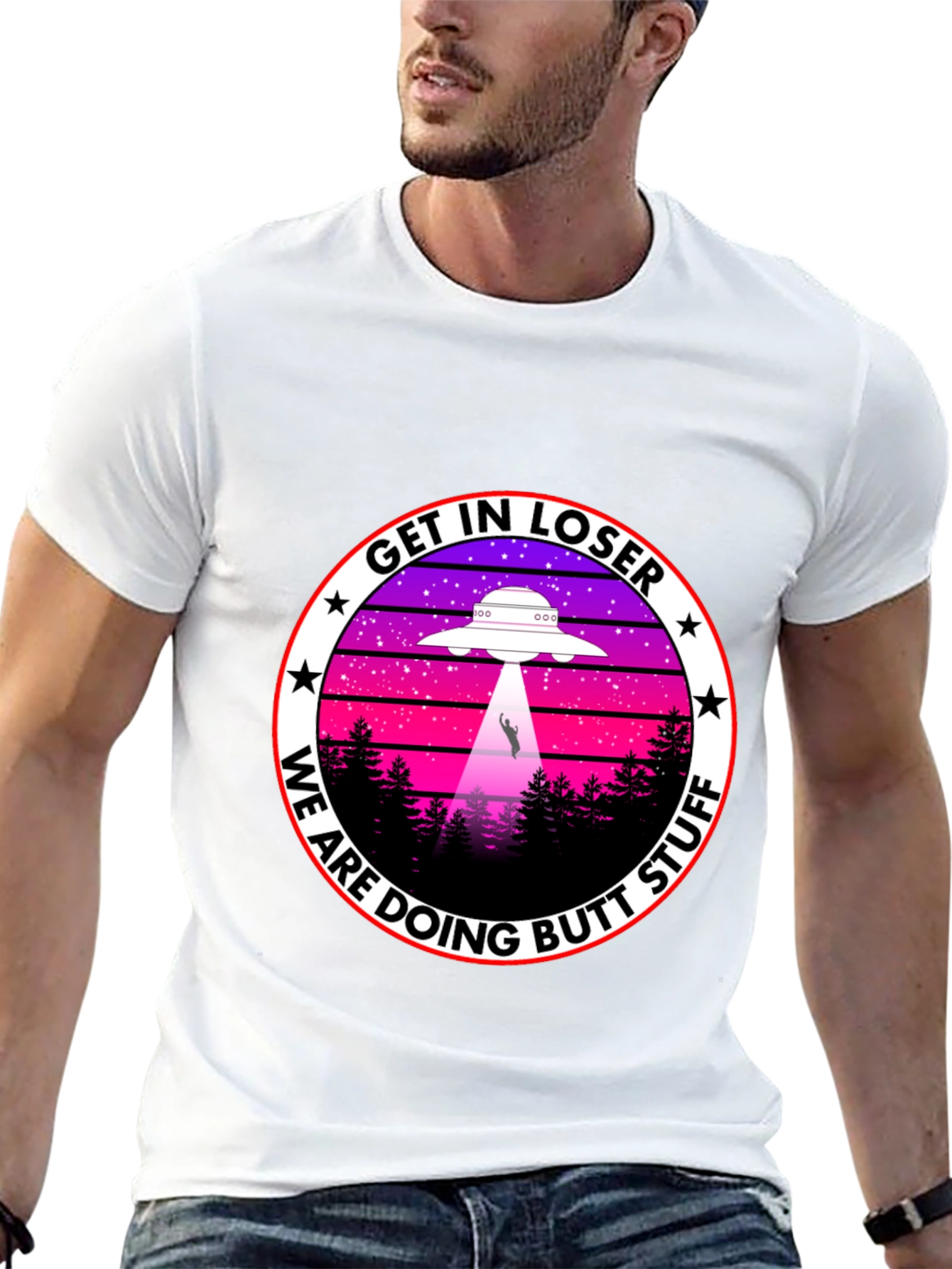 Get In Loser We Are Doing Butt Stuff T-Shirt