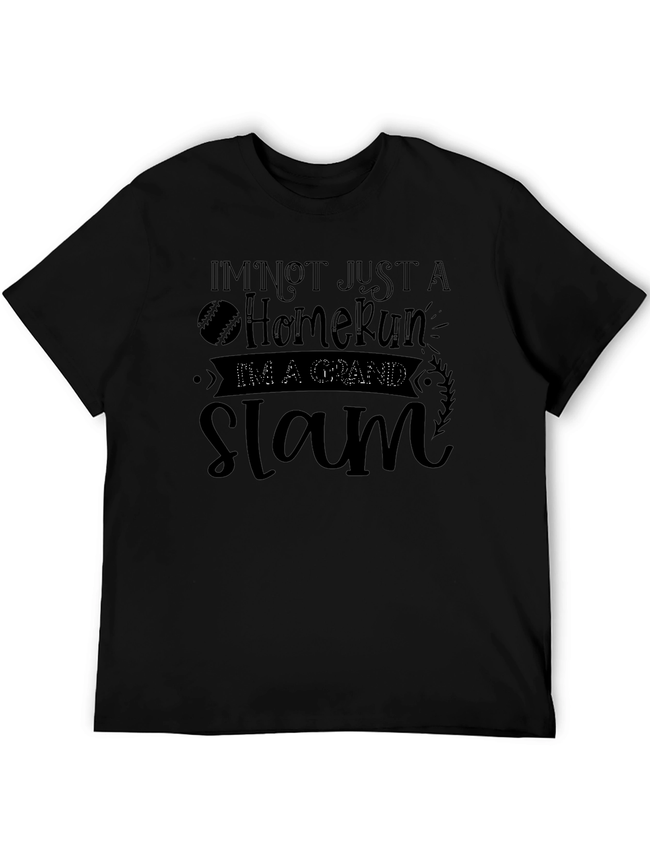 Im Not Just A Home Run T-Shirt