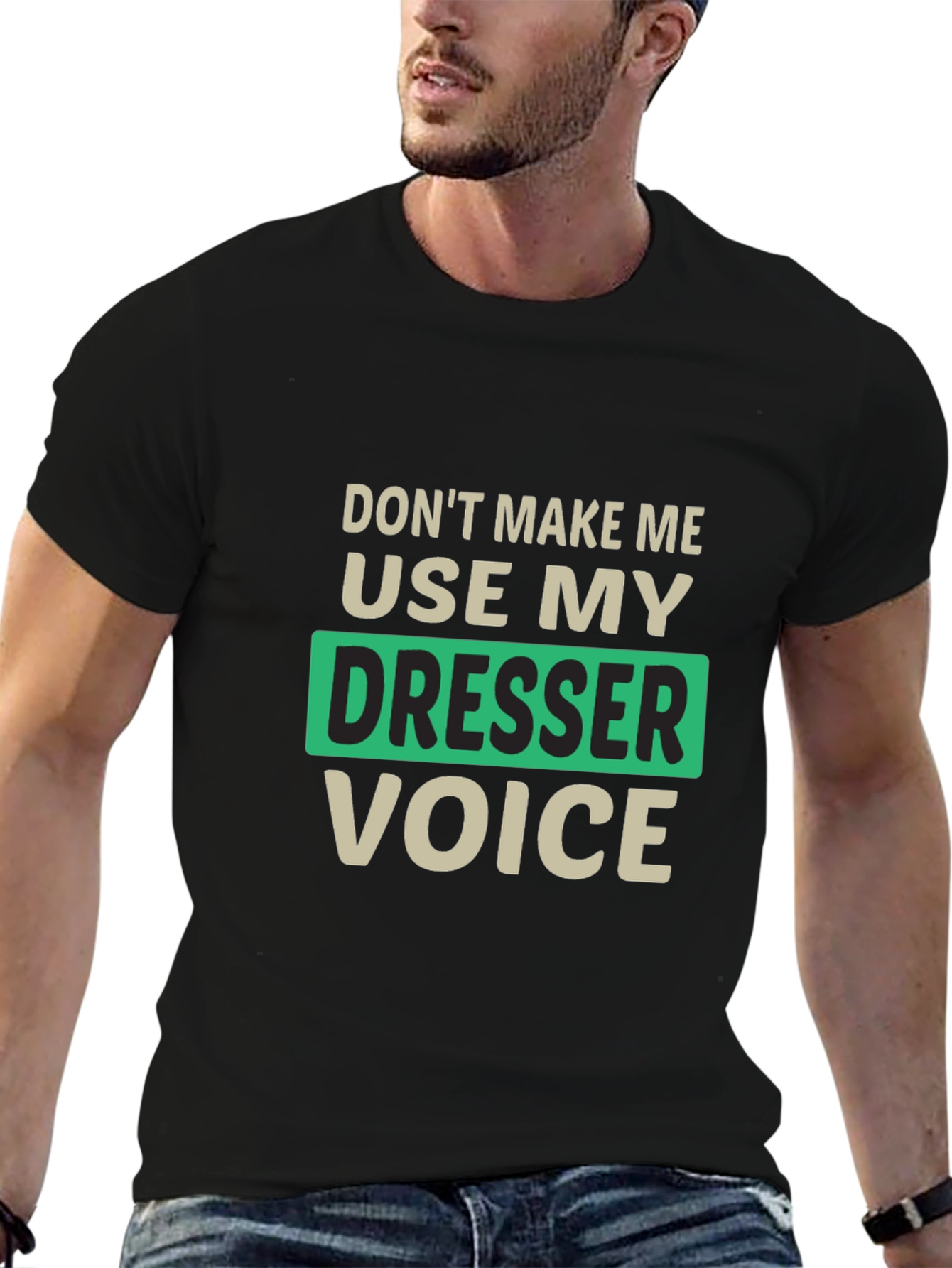 Funny Dresser Voice T-Shirt