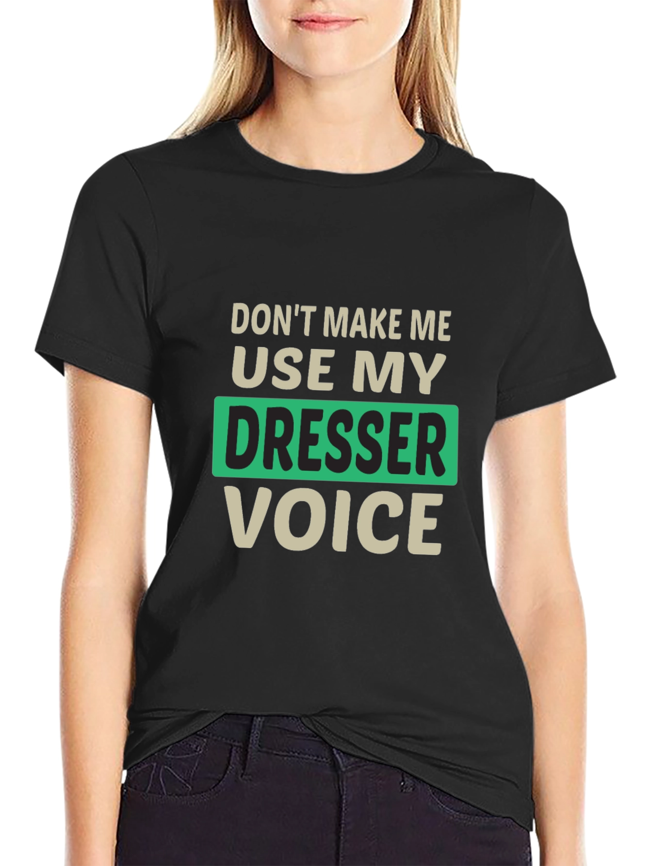 Funny Dresser Voice T-Shirt