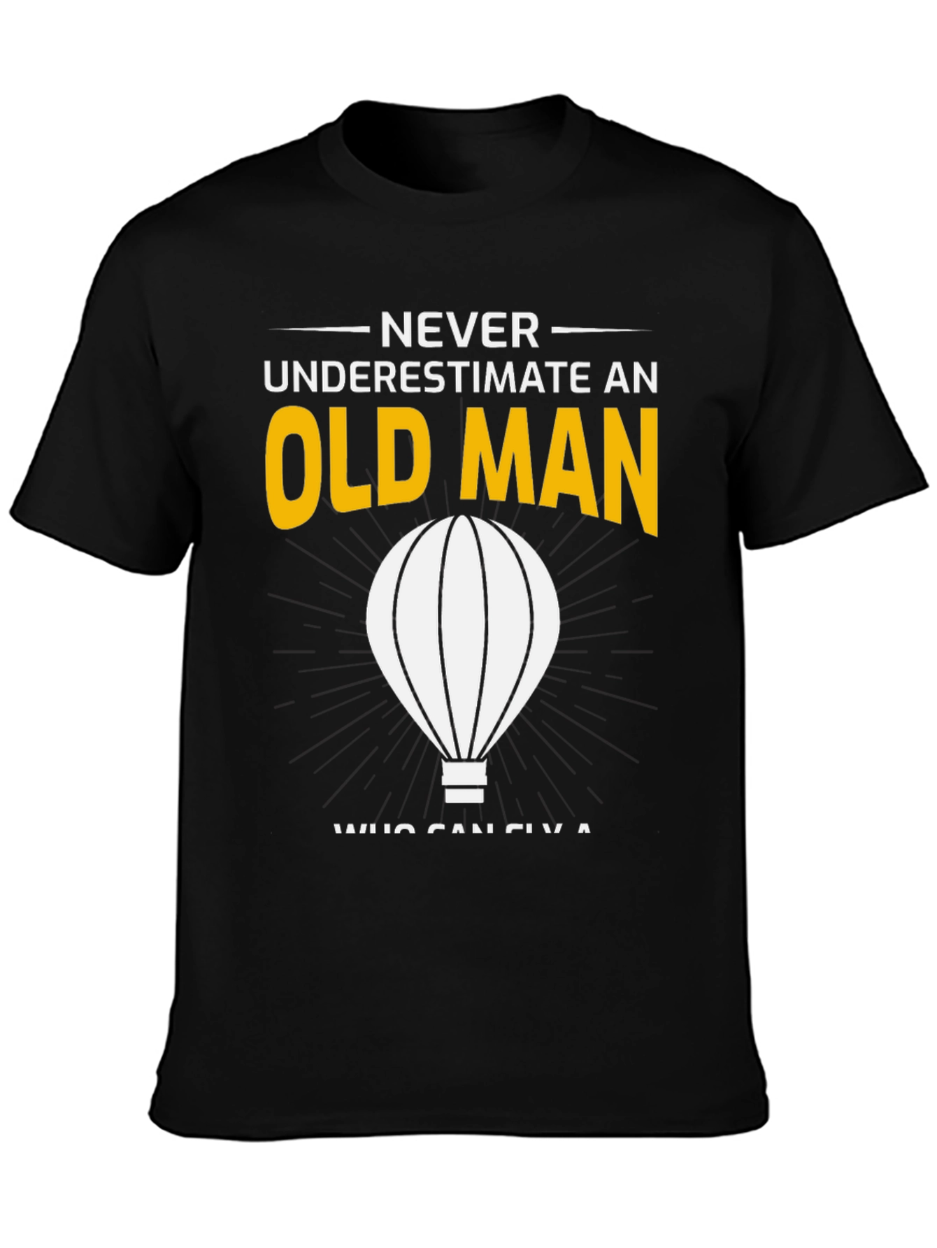 Never Underestimate an Old Man T-Shirt