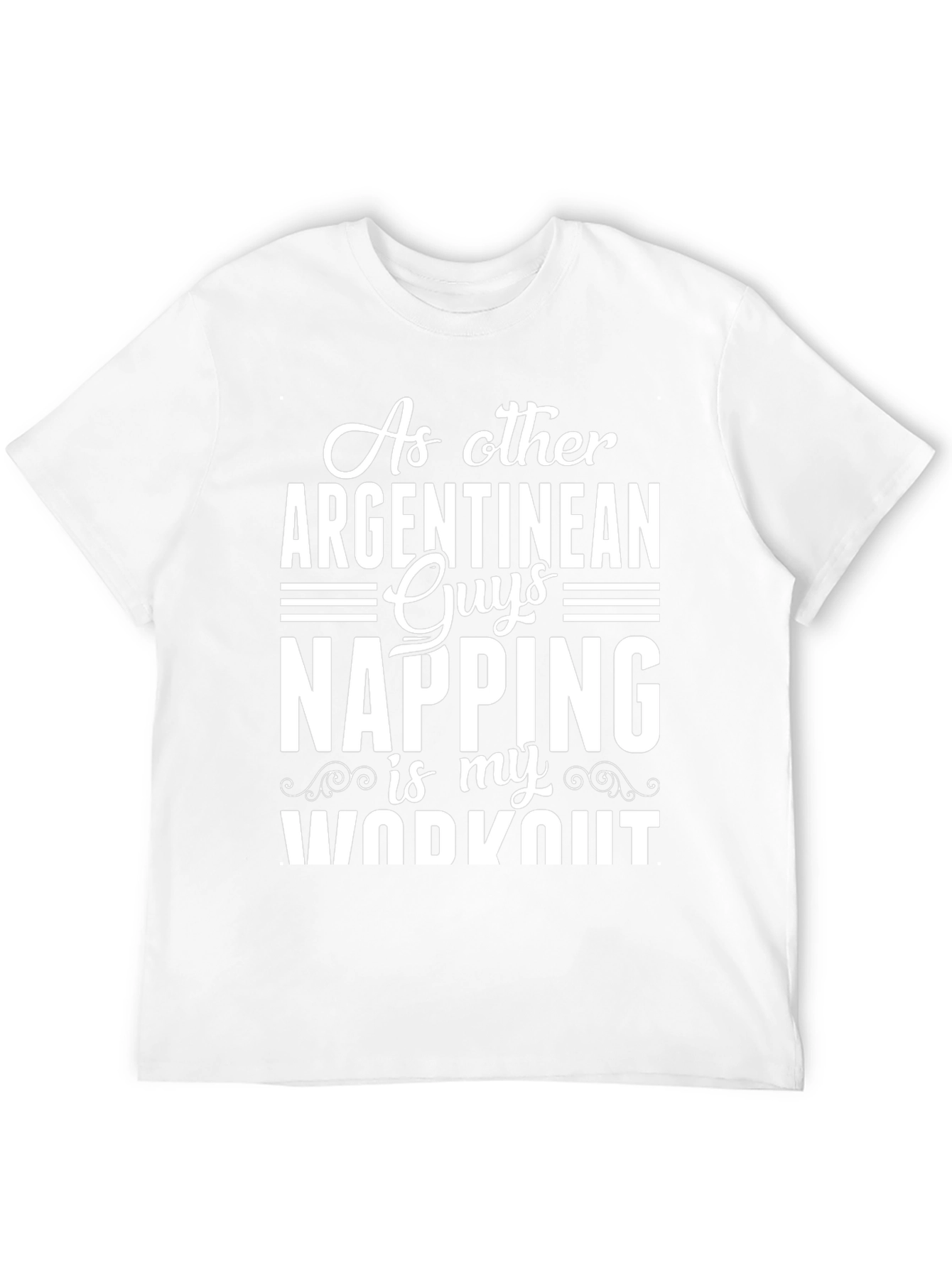 Argentinean Napping Workout T-Shirt - Funny Graphic Tee