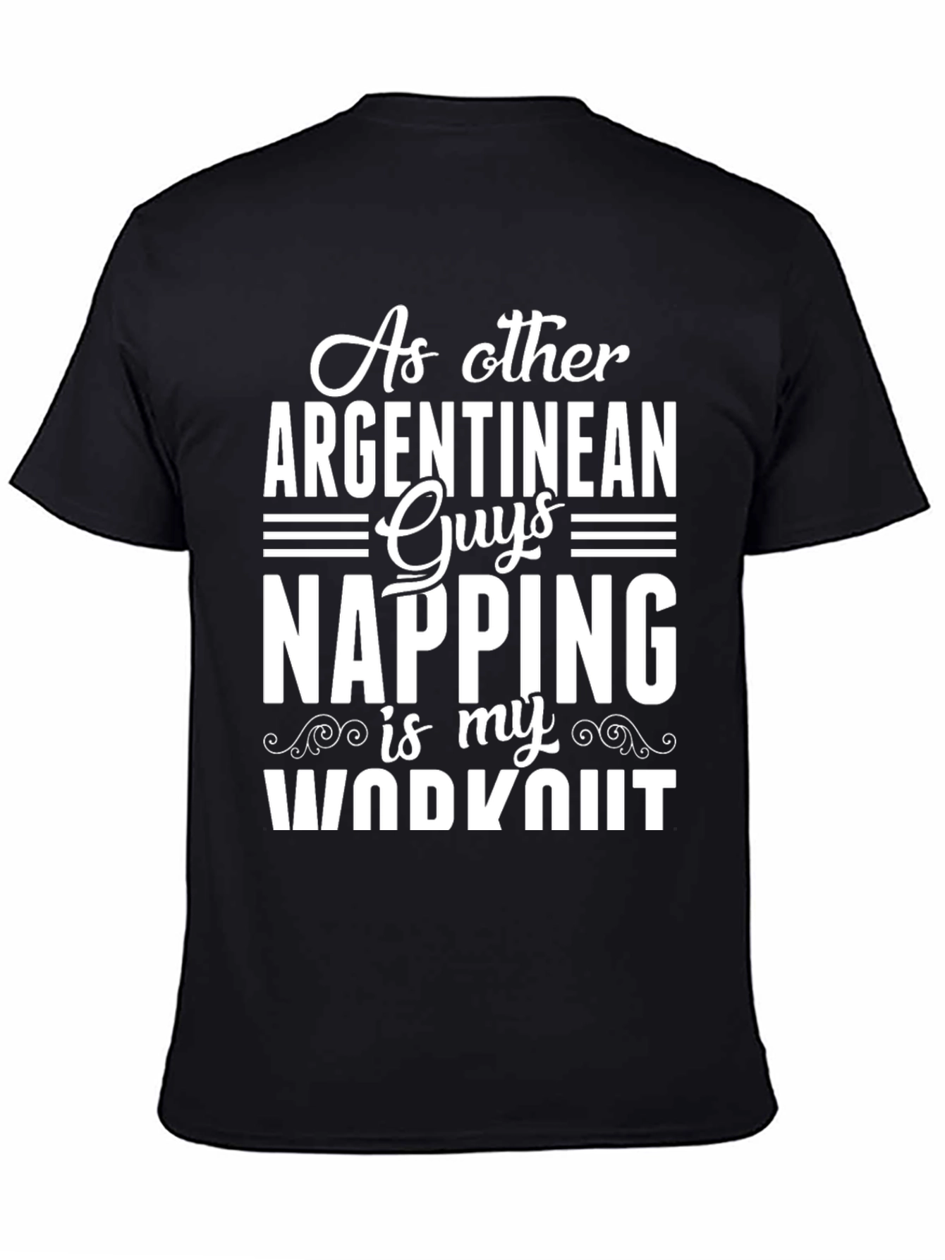 Argentinean Napping Workout T-Shirt - Funny Graphic Tee