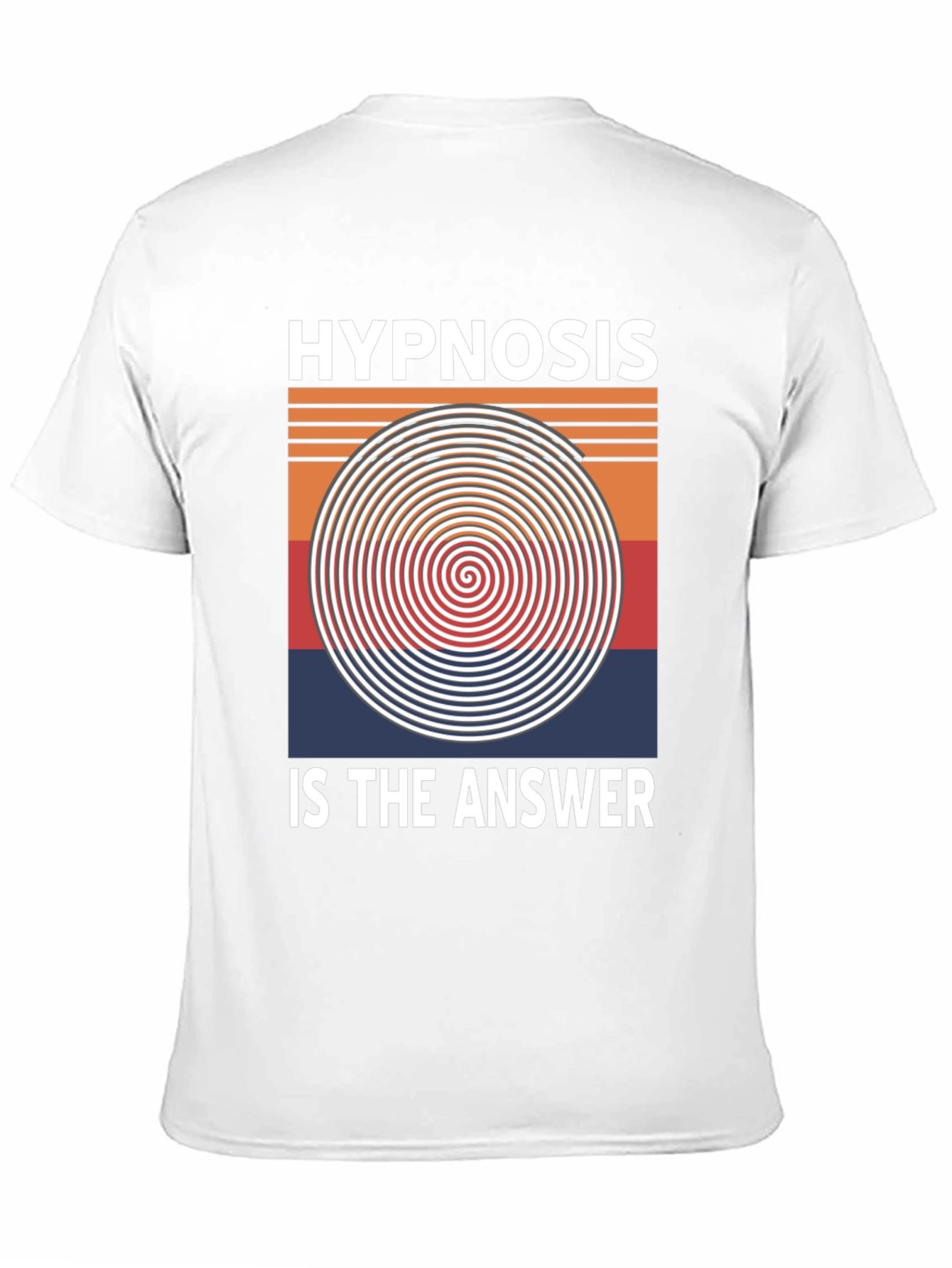 Hypnosis Is The Answer T-Shirt
