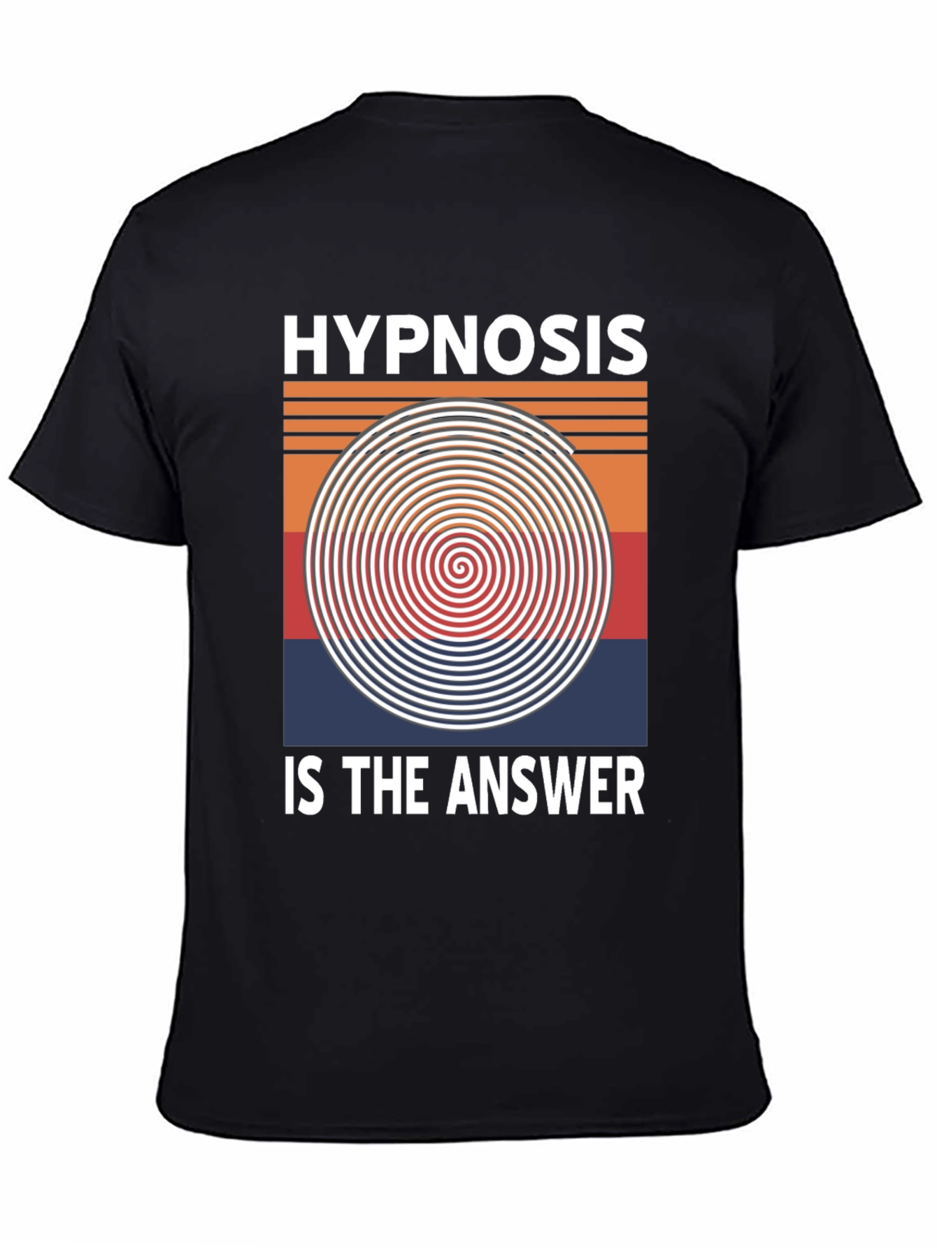 Hypnosis Is The Answer T-Shirt