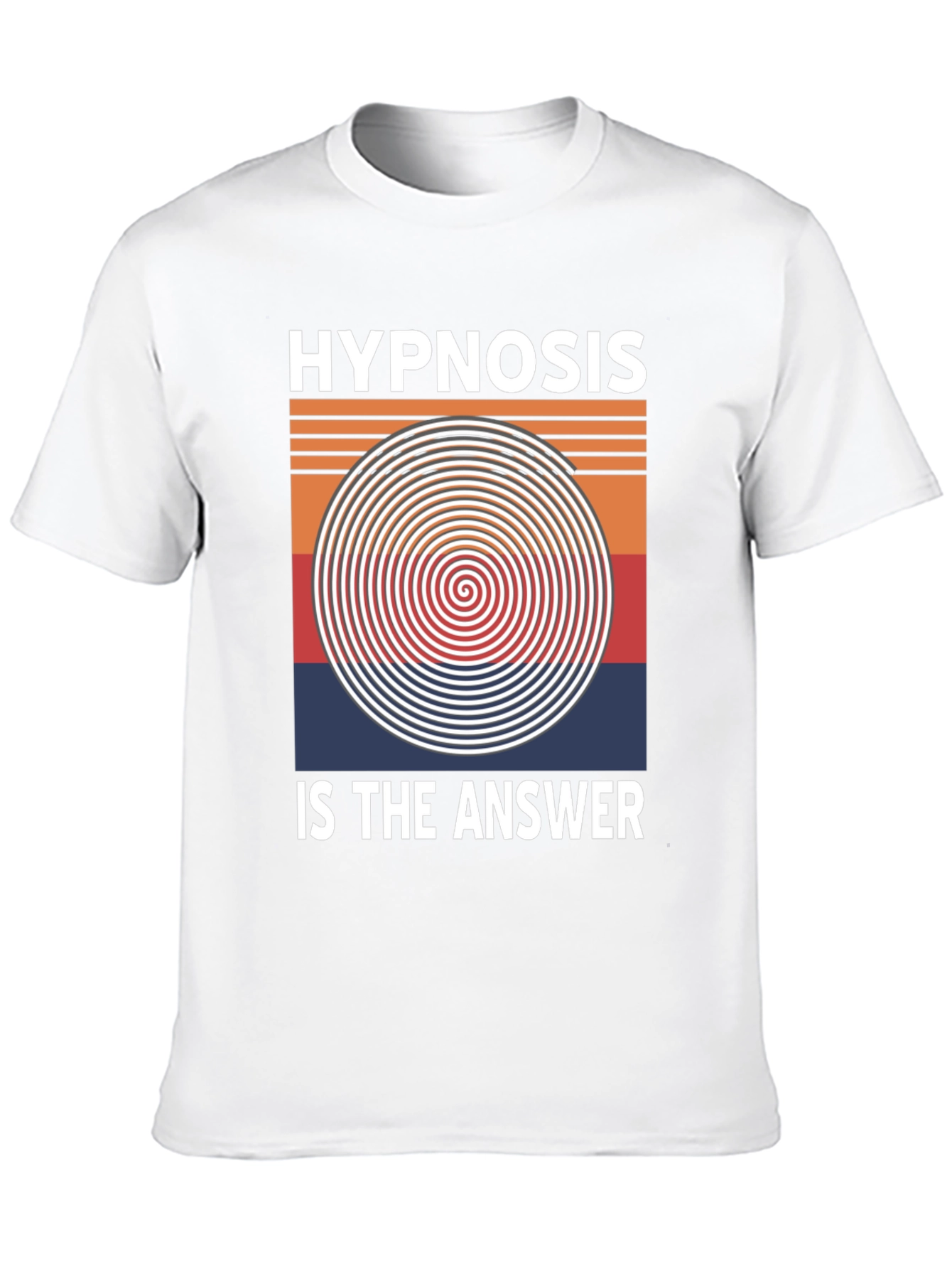 Hypnosis Is The Answer T-Shirt