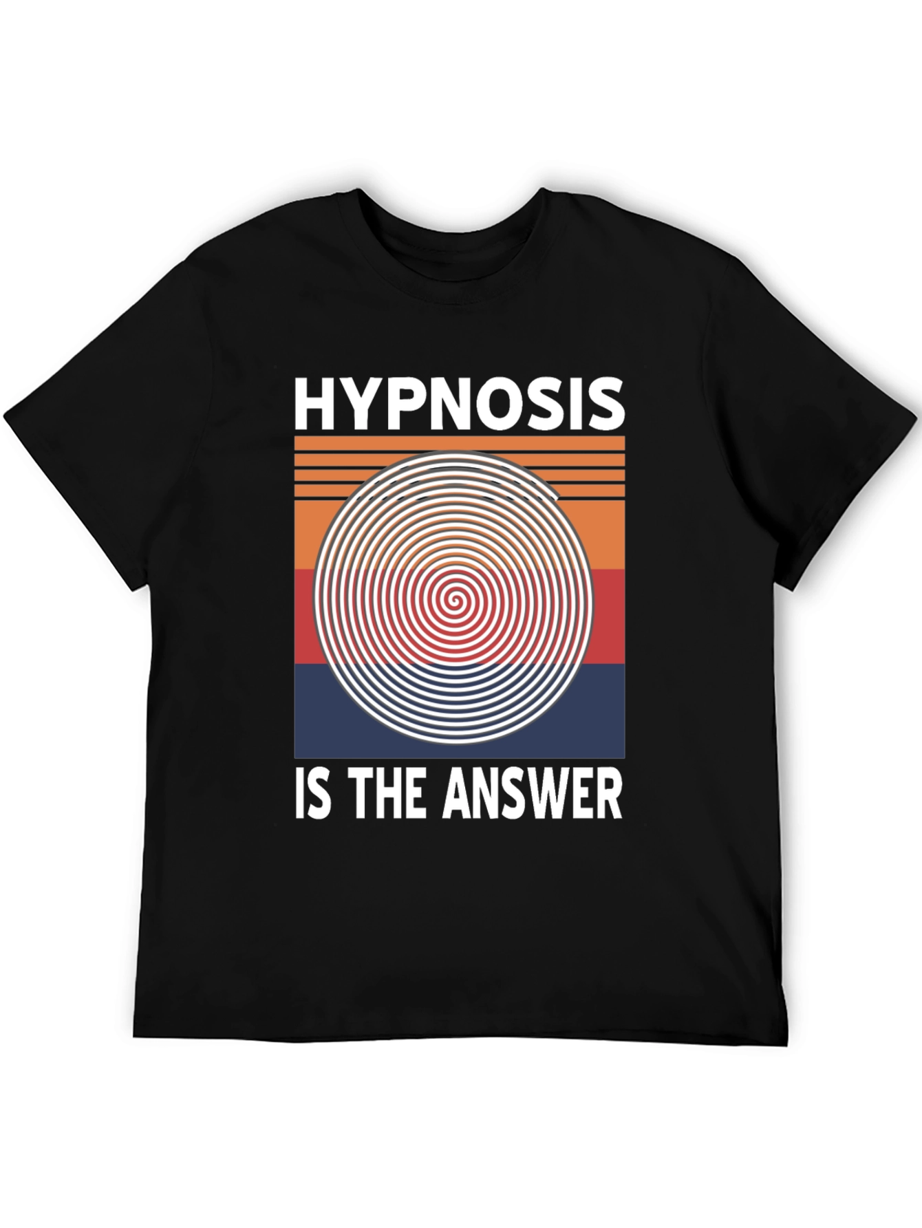 Hypnosis Is The Answer T-Shirt