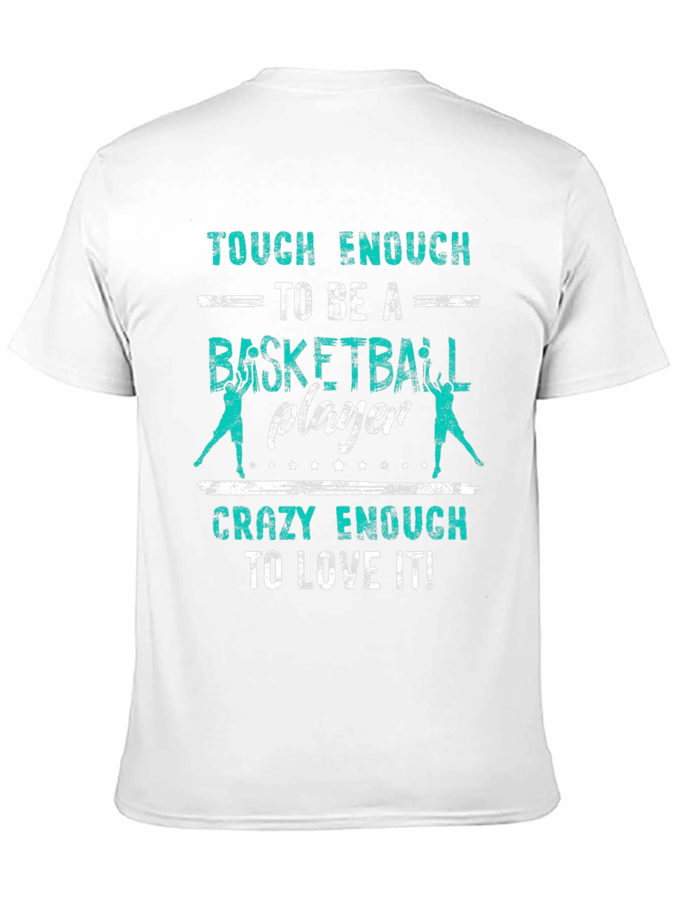 Basketball Player T-Shirt - Tough & Crazy Enough