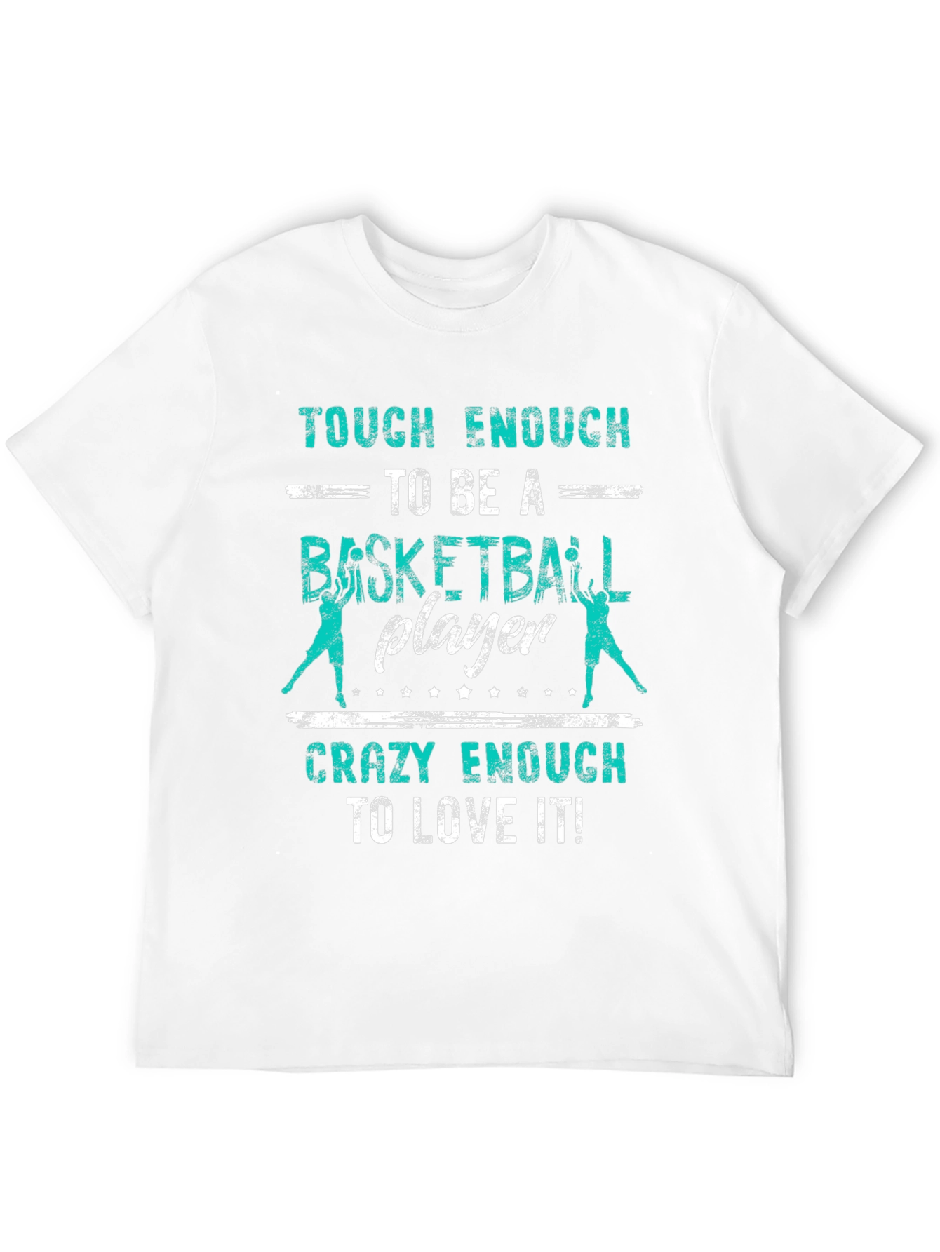 Basketball Player T-Shirt - Tough & Crazy Enough