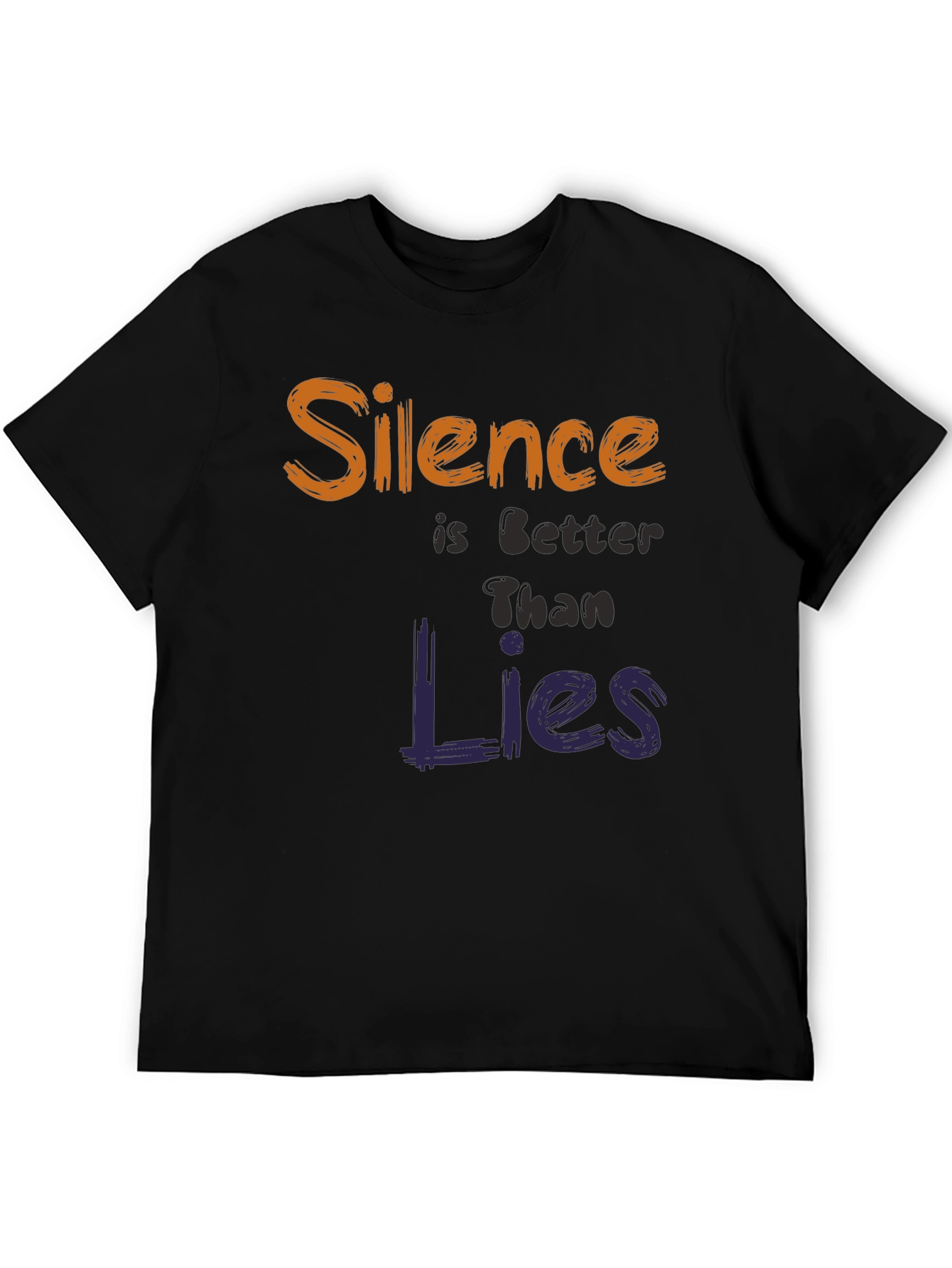Silence is Better Than Lies T-Shirt - Unique Design
