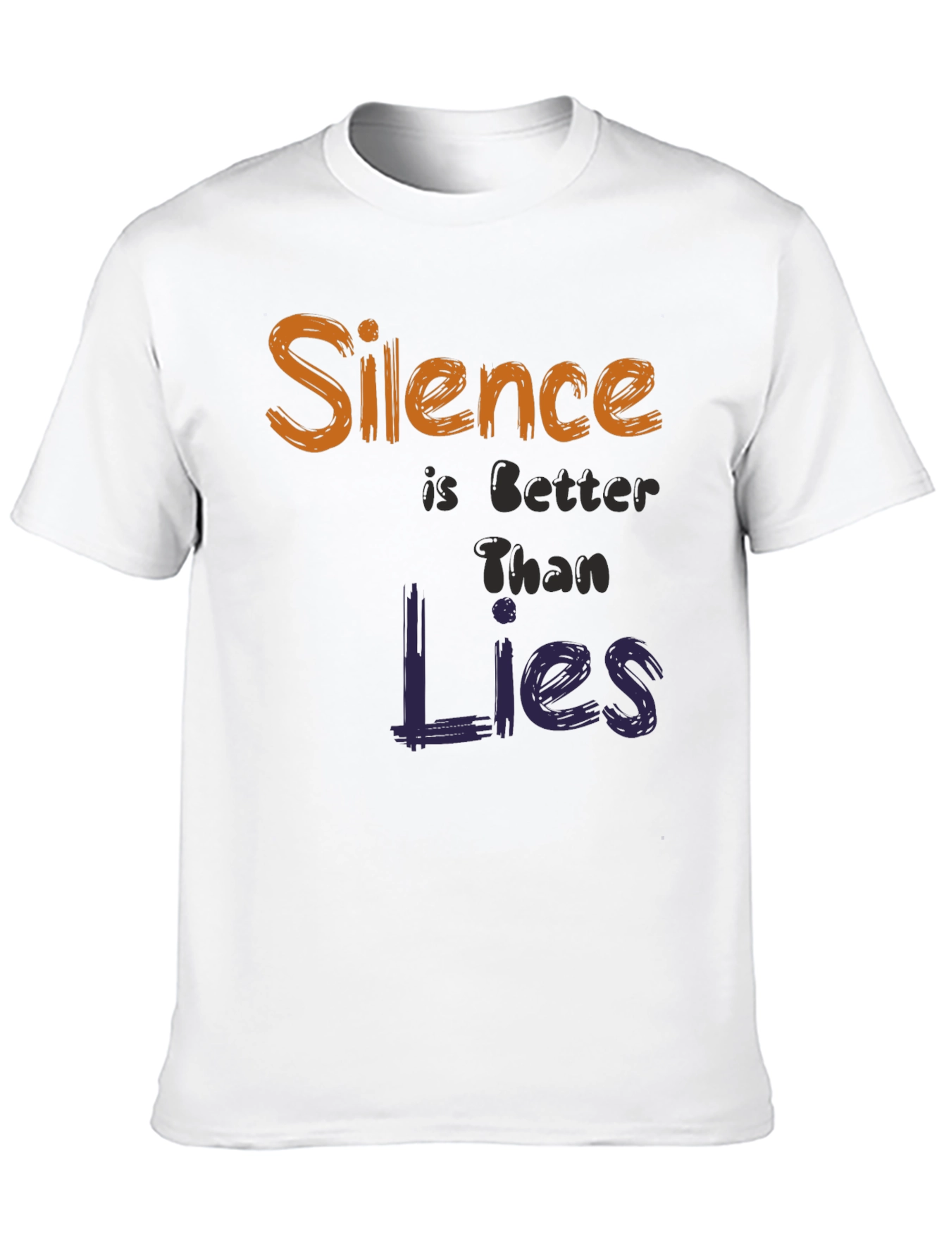 Silence is Better Than Lies T-Shirt - Unique Design