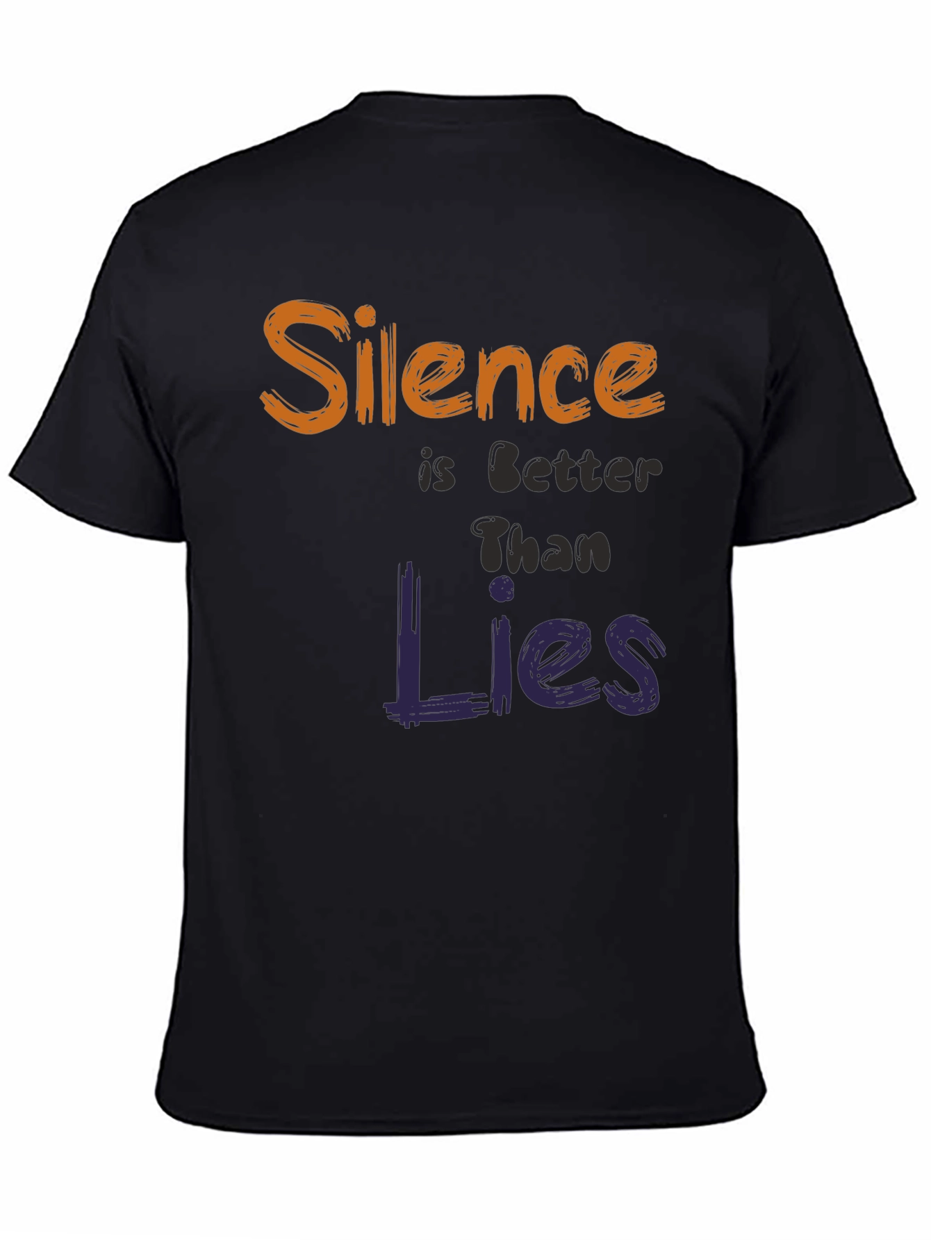Silence is Better Than Lies T-Shirt - Unique Design