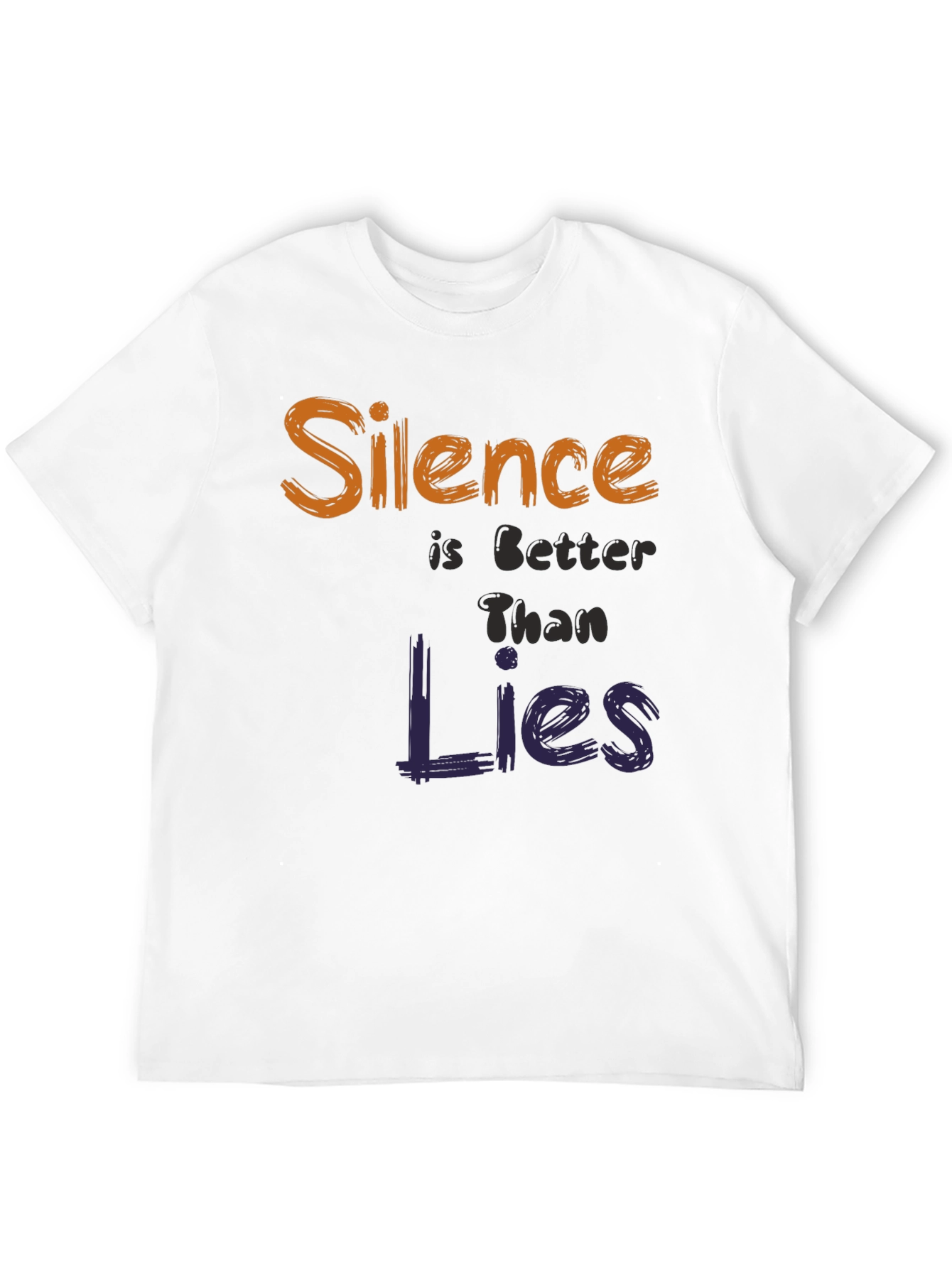 Silence is Better Than Lies T-Shirt - Unique Design