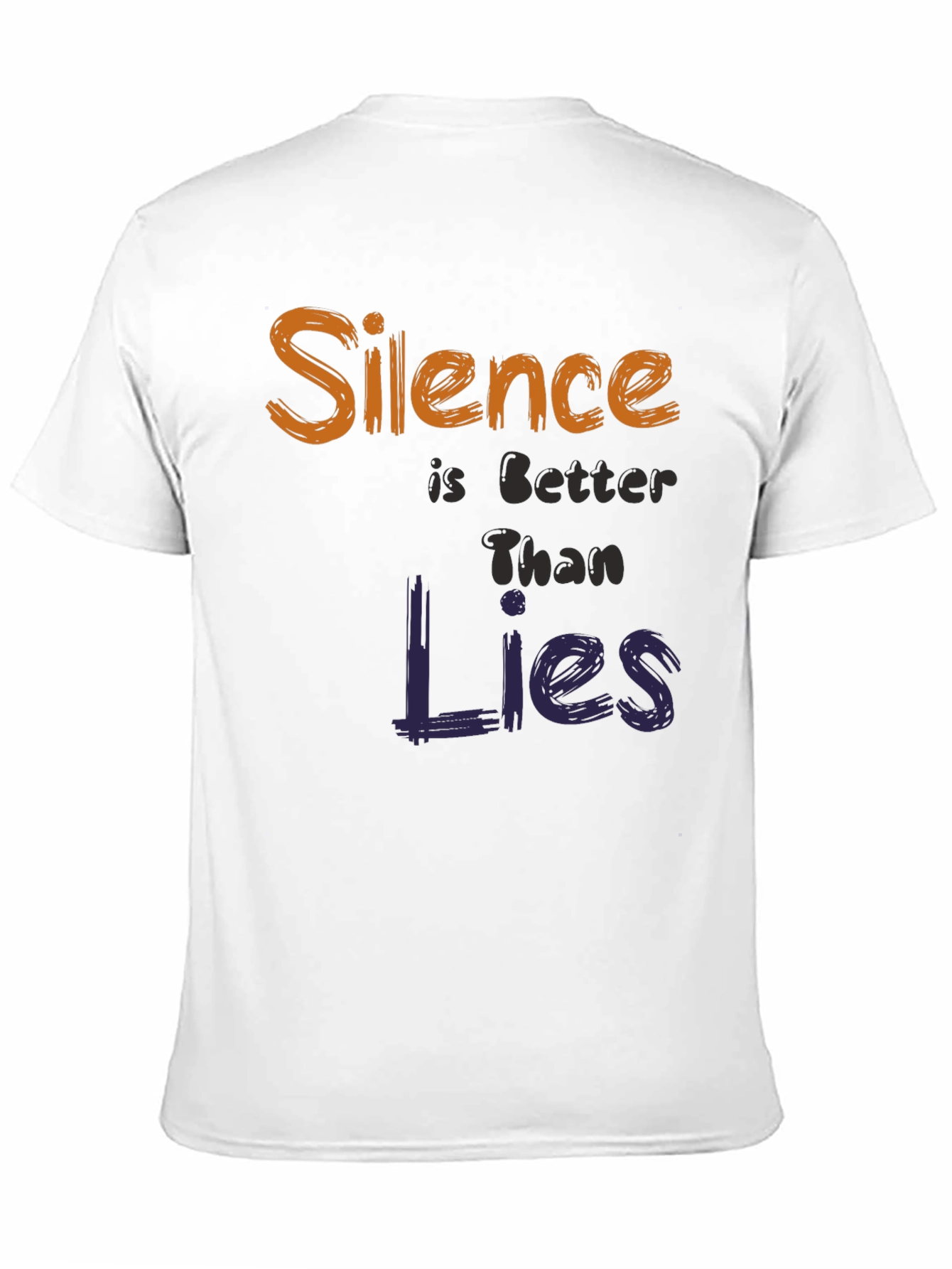 Silence is Better Than Lies T-Shirt - Unique Design