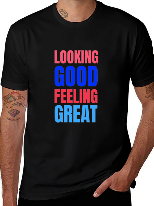 Looking Good Feeling Great T-Shirt
