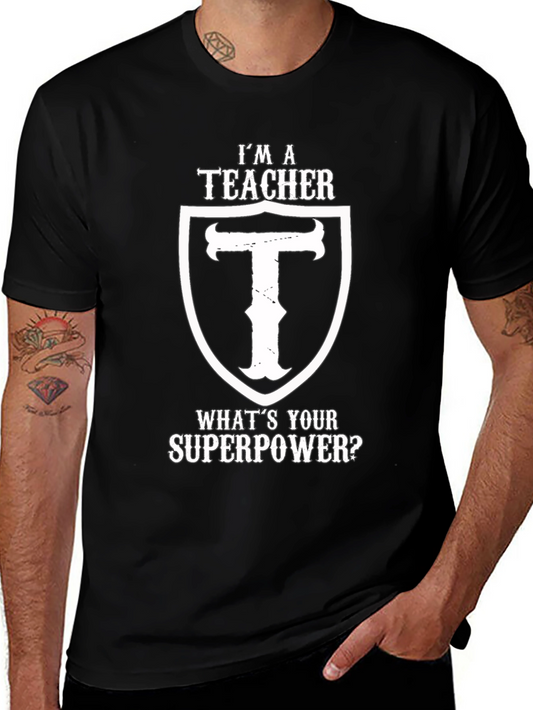 Im A Teacher Whats Your Superpower Black T-Shirt