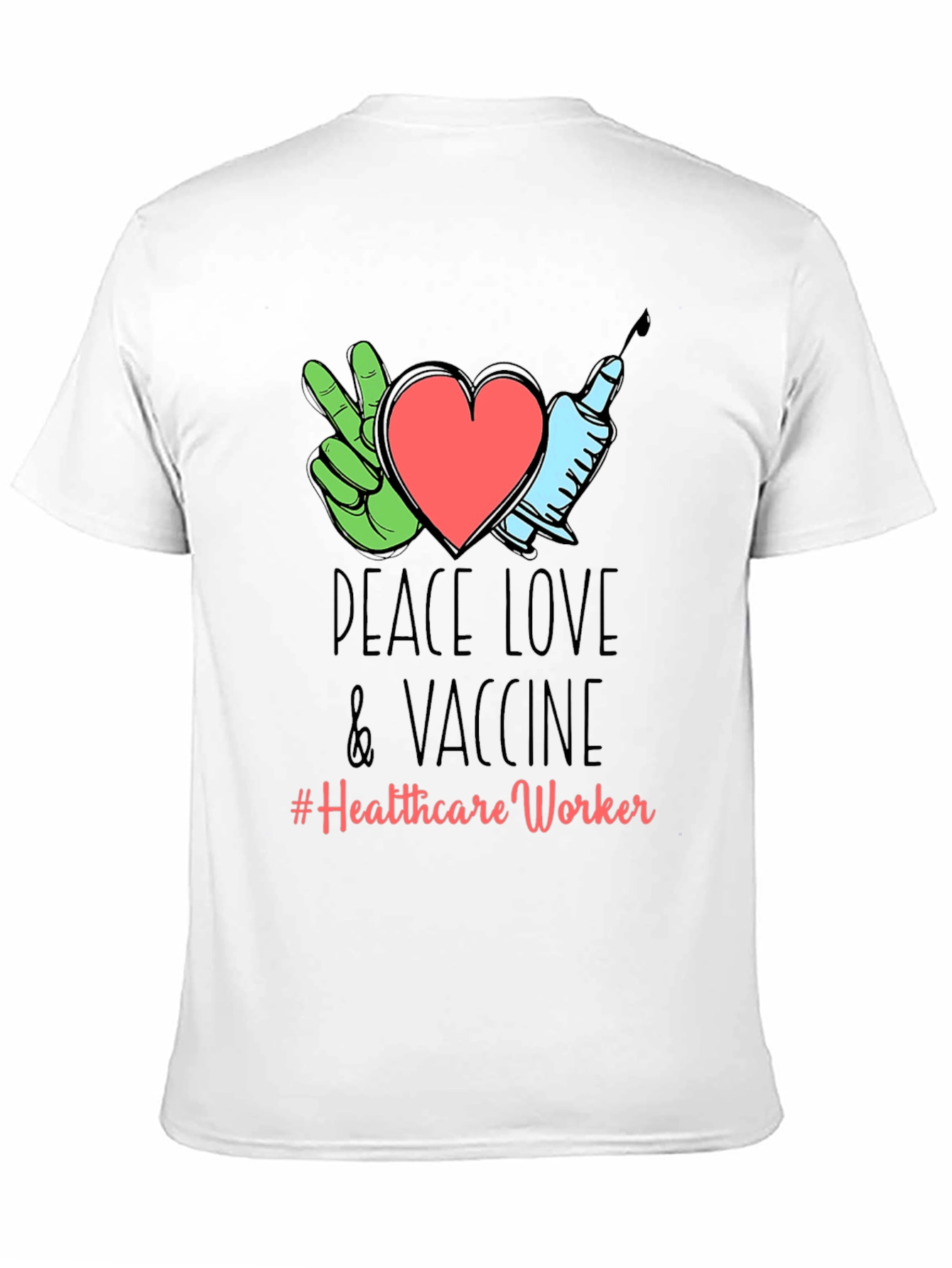 Peace Love & Vaccine T-Shirt - Healthcare Worker